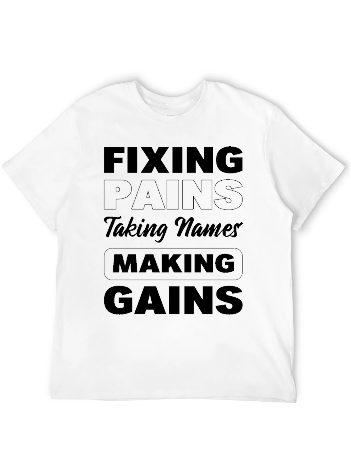 Black Fixing Pains, Taking Names, Making Gains T-Shirt view 12