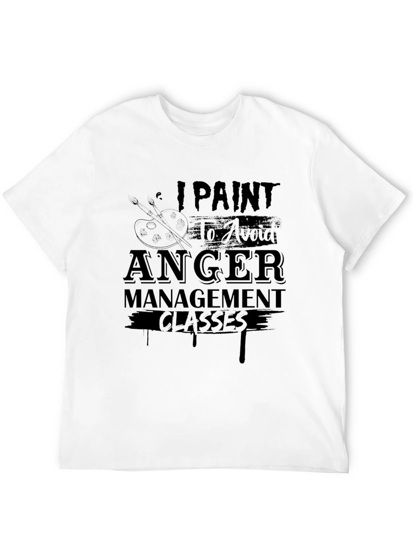 Black I Paint to Avoid Anger Management Classes T-Shirt view 12