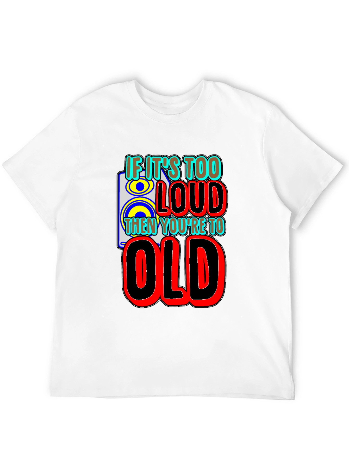 Black If It's Too Loud You're Too Old Graphic T-Shirt view 12