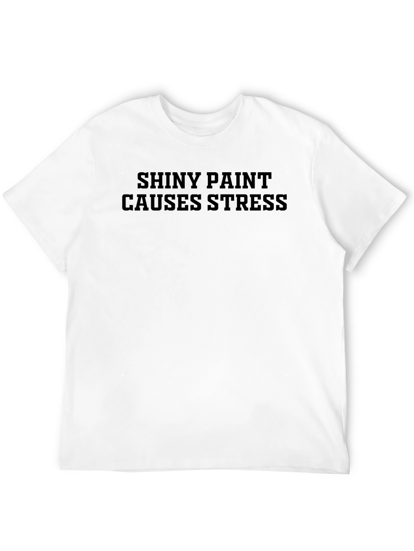Black Shiny Paint Causes Stress Black Graphic Tee view 12