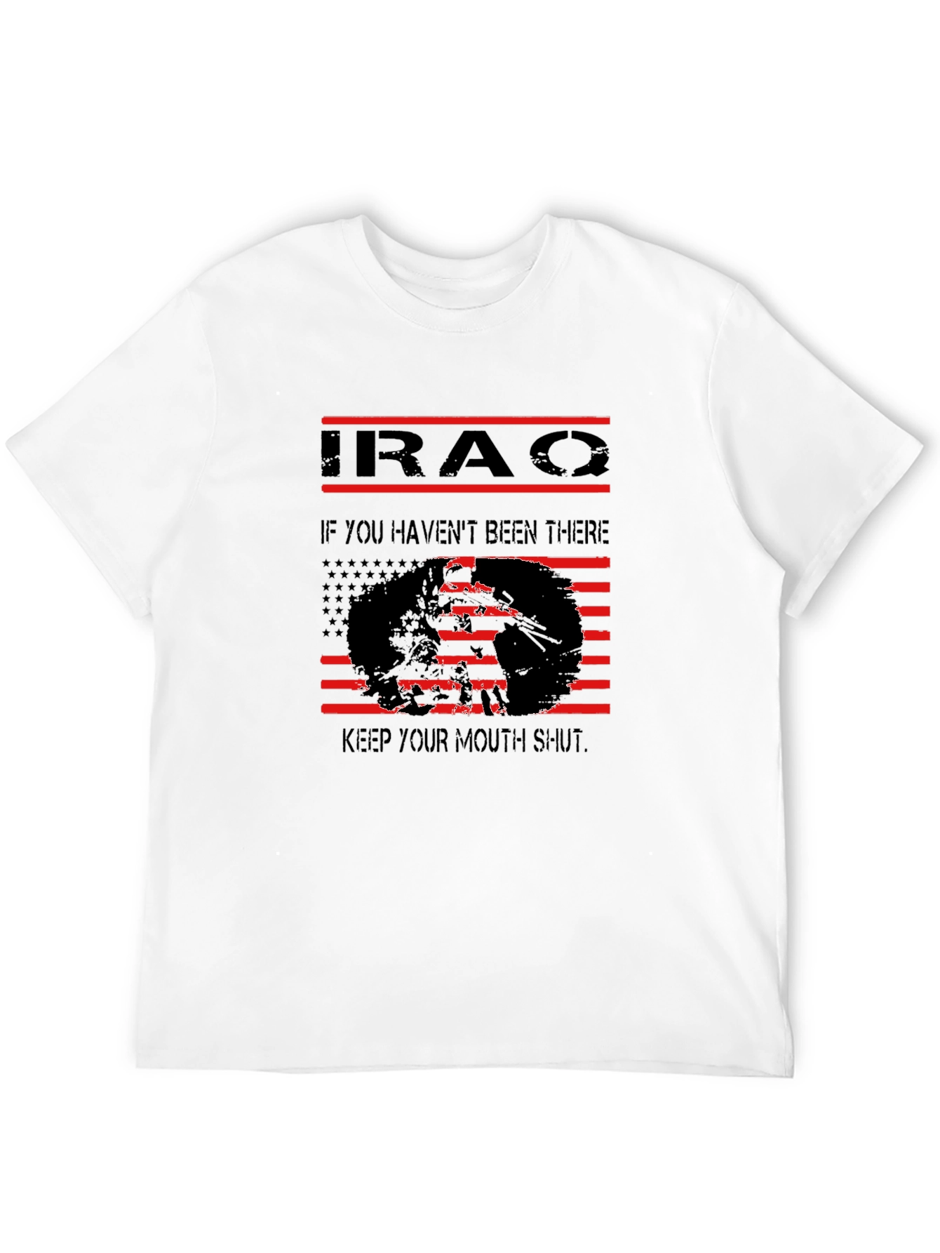 Iraq Veteran T-Shirt: If You Haven't Been There - 12