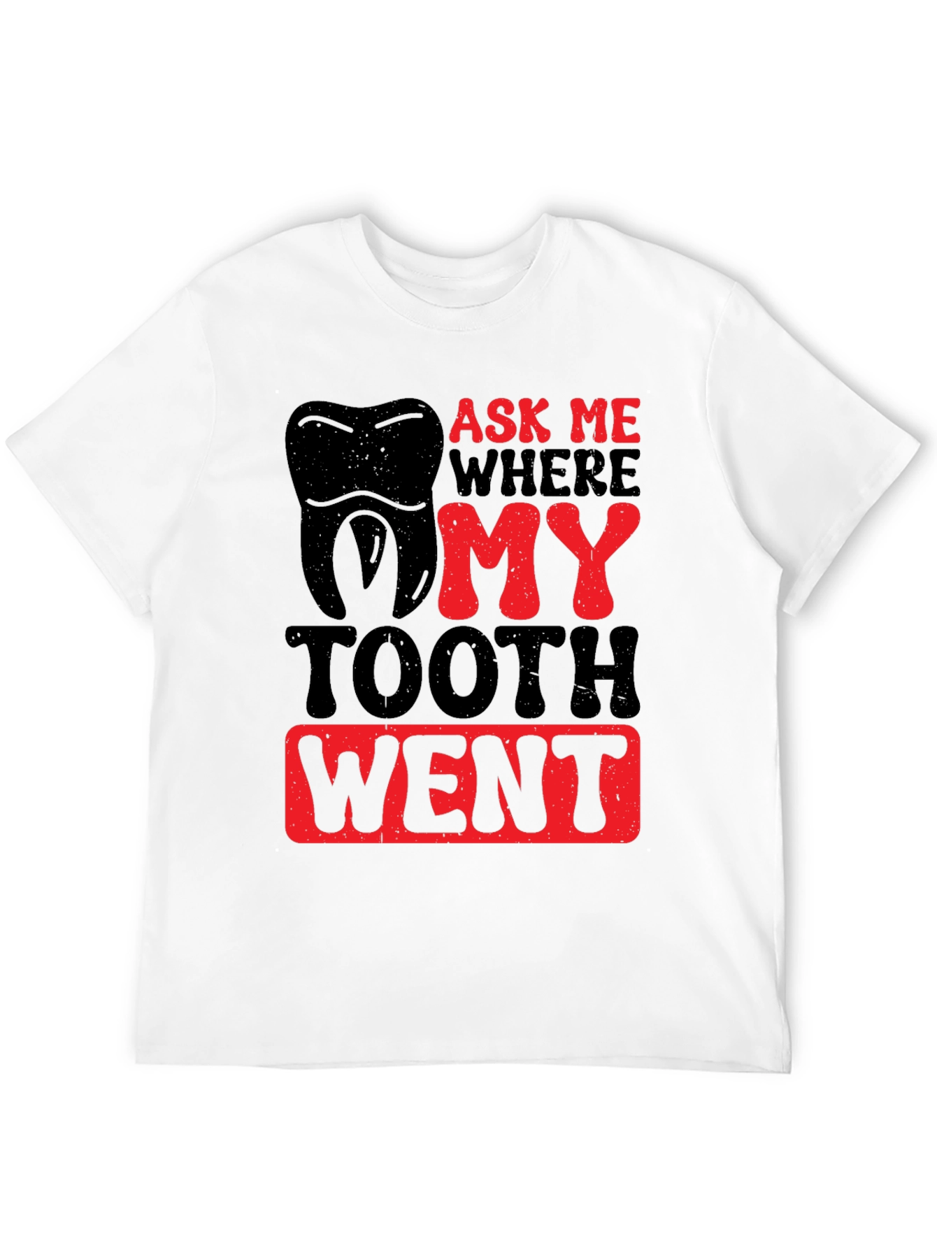 Black Ask Me Where My Tooth Went T-Shirt view 12
