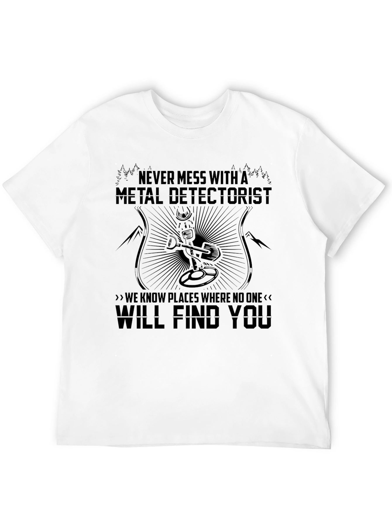 Black Metal Detectorist T-Shirt - Never Mess With Me! view 12