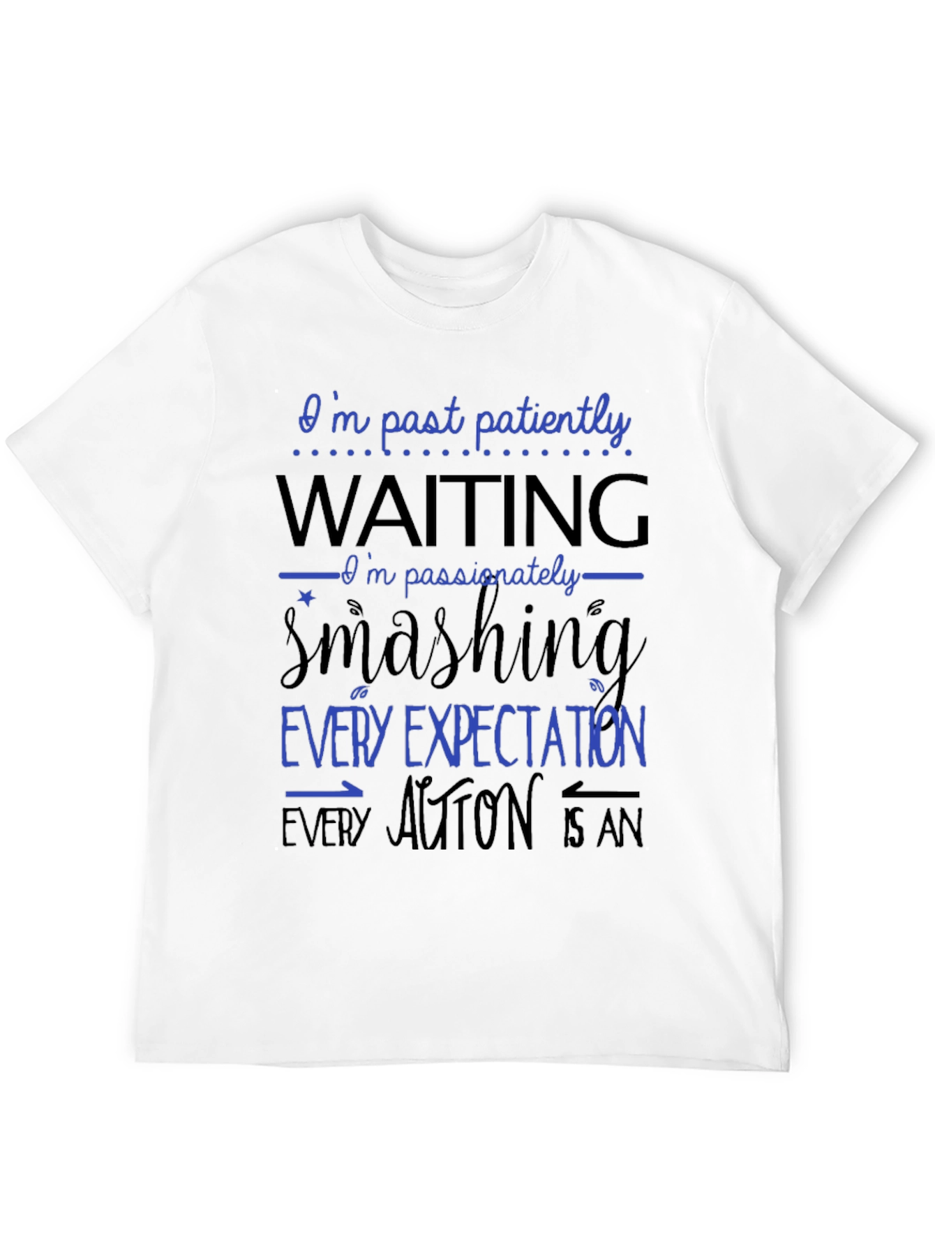 Black Bold Statement T-Shirt - Patiently Waiting, Smashing Expectations view 12