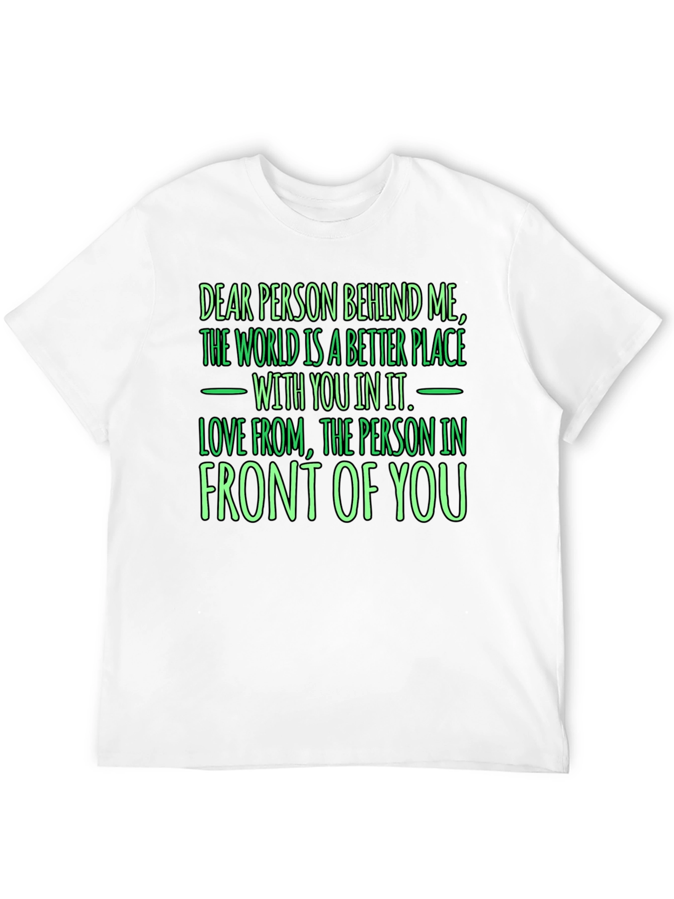 Black Inspirational Graphic T-Shirt: Dear Person Behind Me view 12