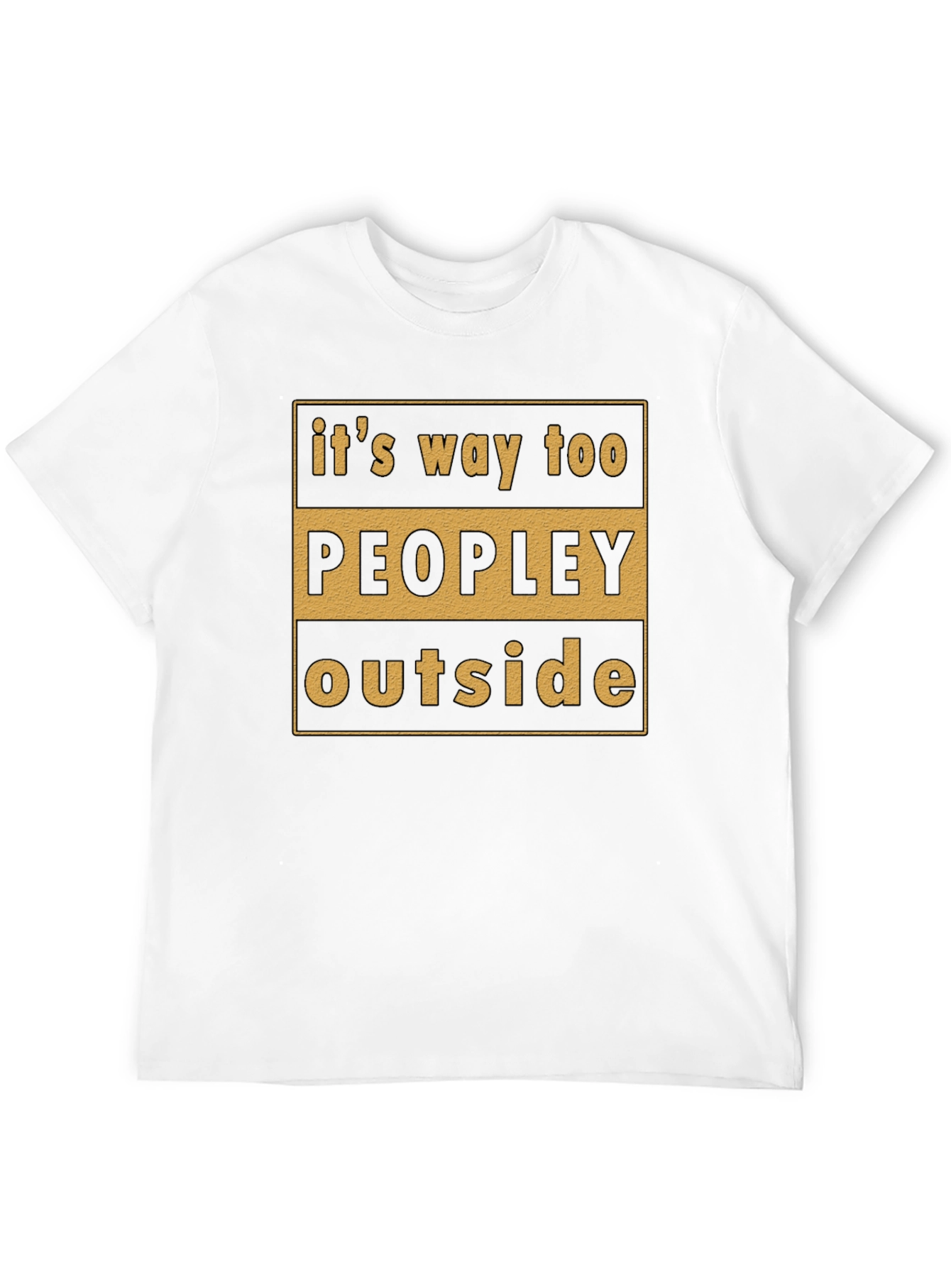 Black It's Way Too Peopley Outside T-Shirt view 12