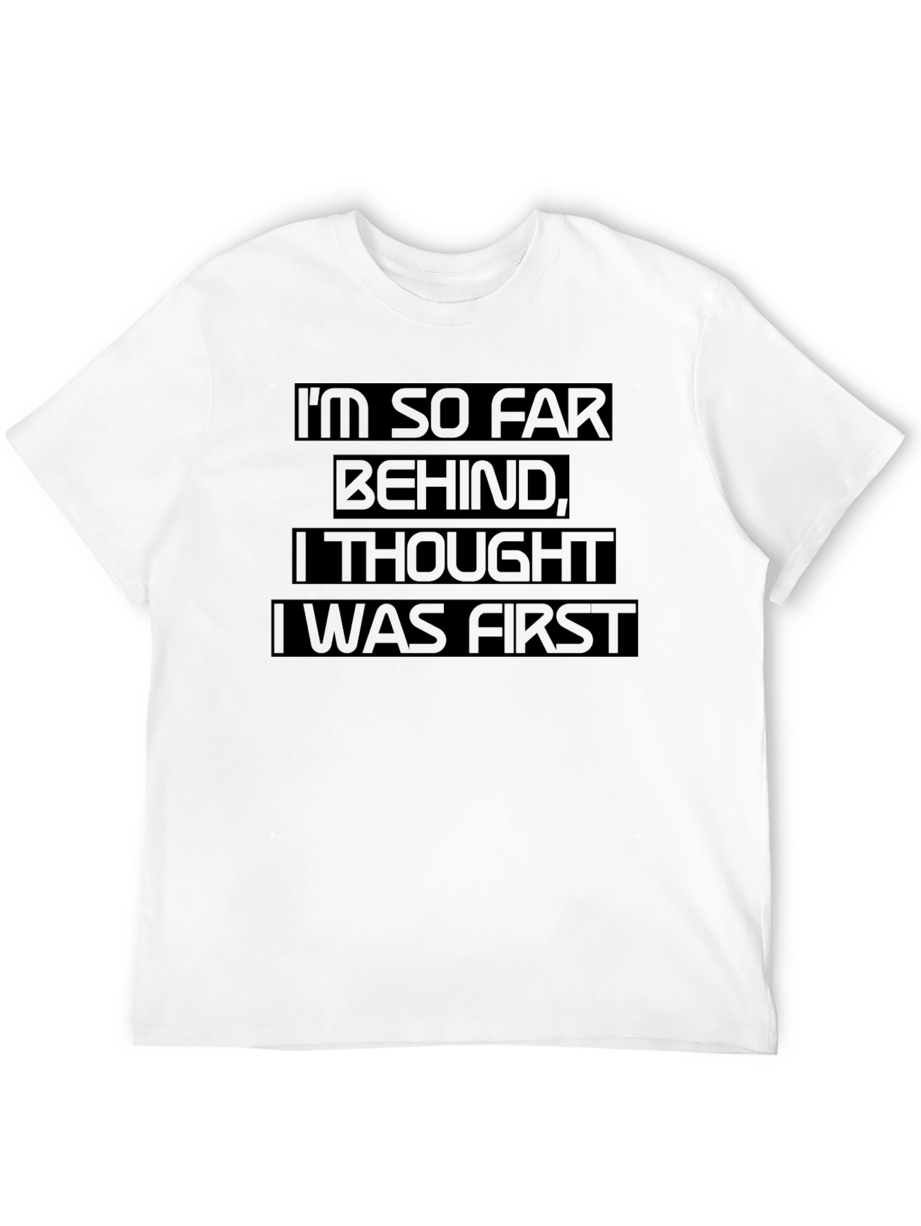 Black Funny "I'm So Far Behind" Black Graphic T-Shirt view 12