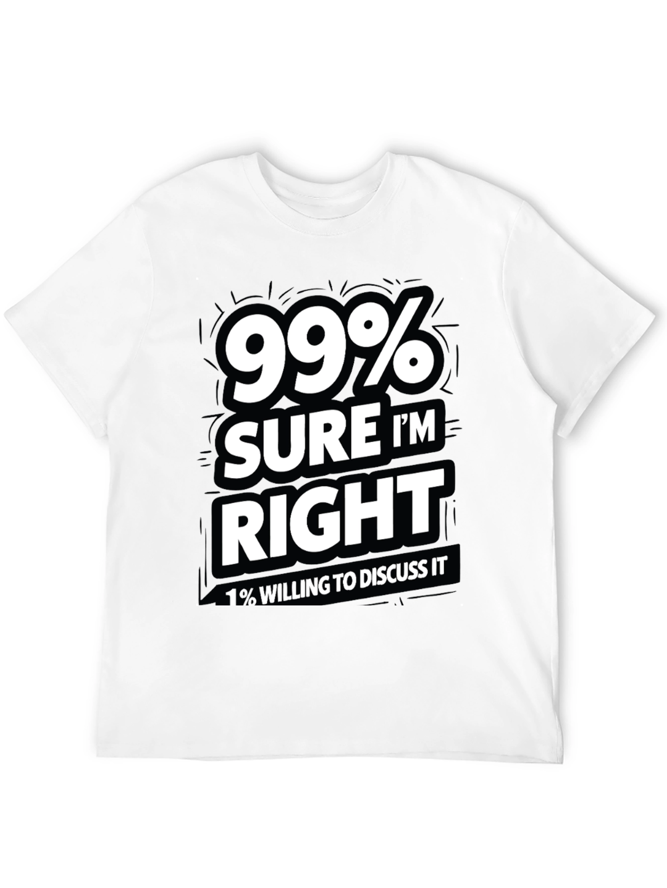 Black 99% Sure I'm Right Men's Graphic T-Shirt view 12