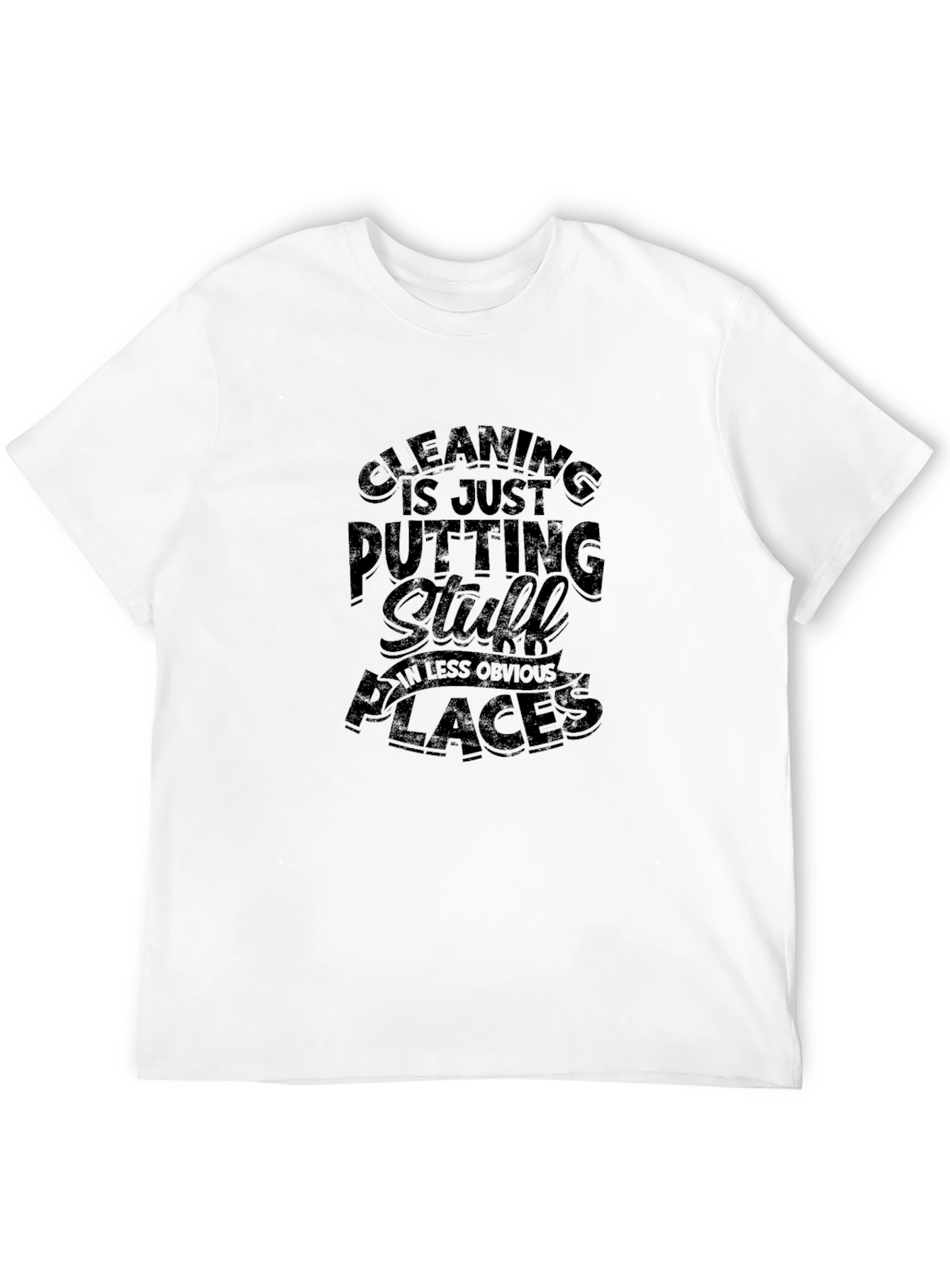 Black Cleaning Humor T-Shirt - "Putting Stuff in Less Obvious Places" view 12