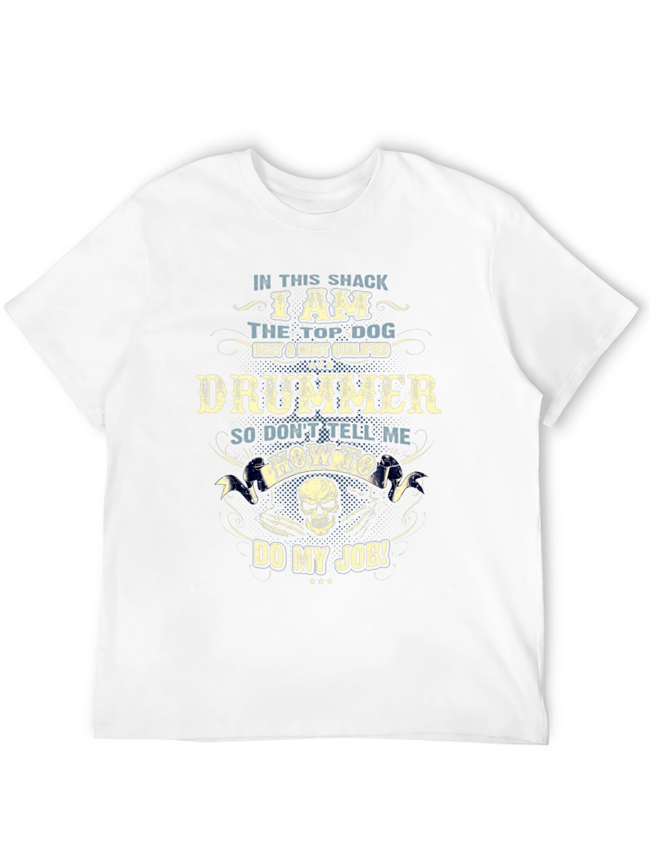 Black Drummer T-Shirt: Top Dog, Don't Tell Me How to Do My Job! view 12