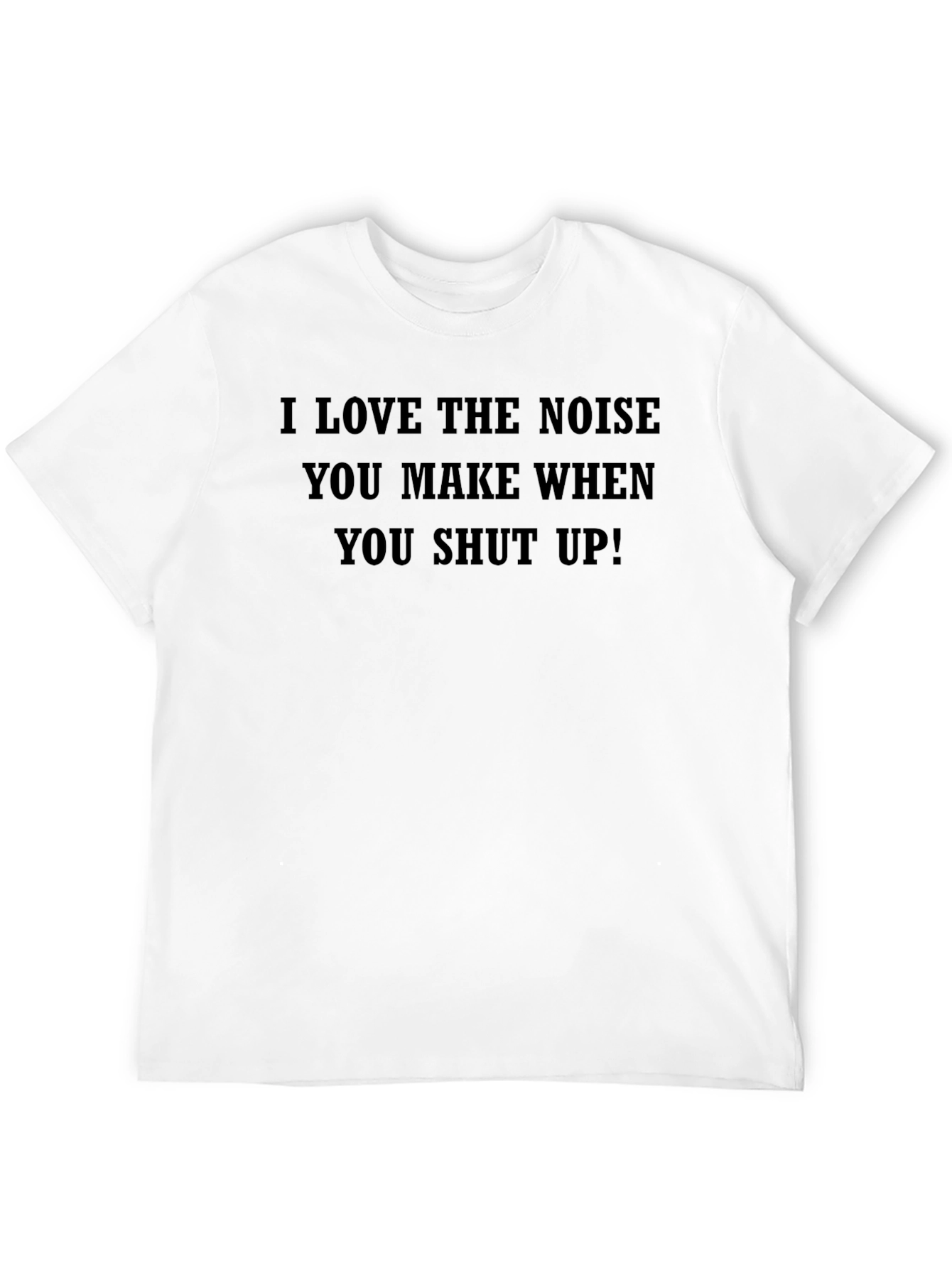 Black I Love The Noise You Make T-Shirt view 12