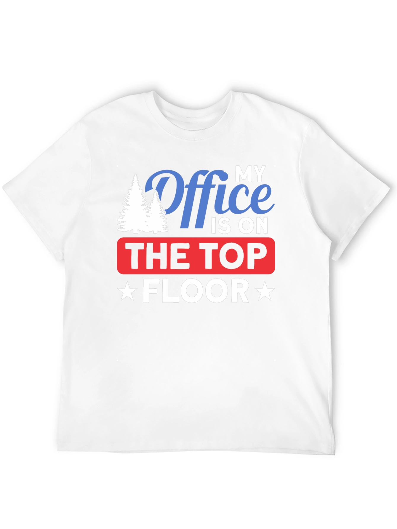 Black My Office is on The Top Floor T-Shirt view 12