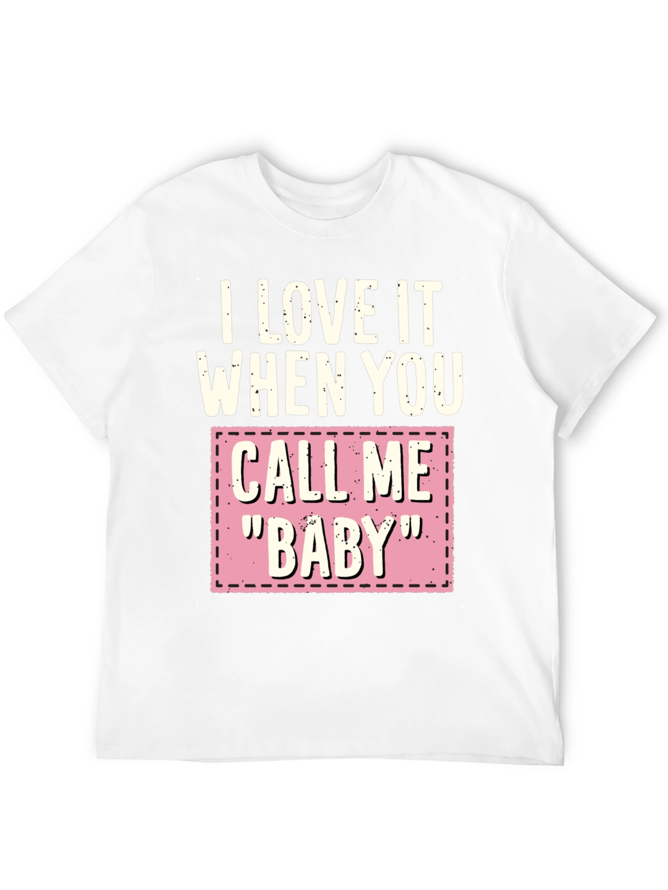Black I Love It When You Call Me "Baby" T-Shirt view 12