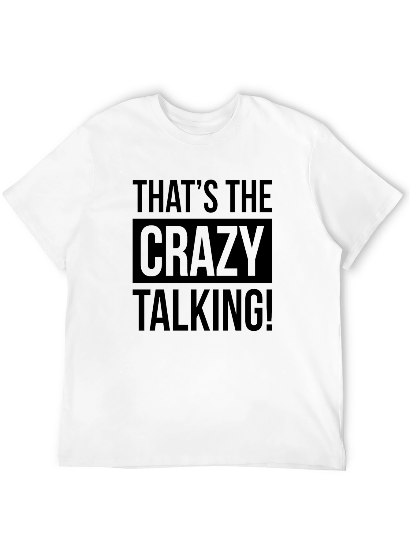 Black That's the Crazy Talking! Graphic Tee view 12
