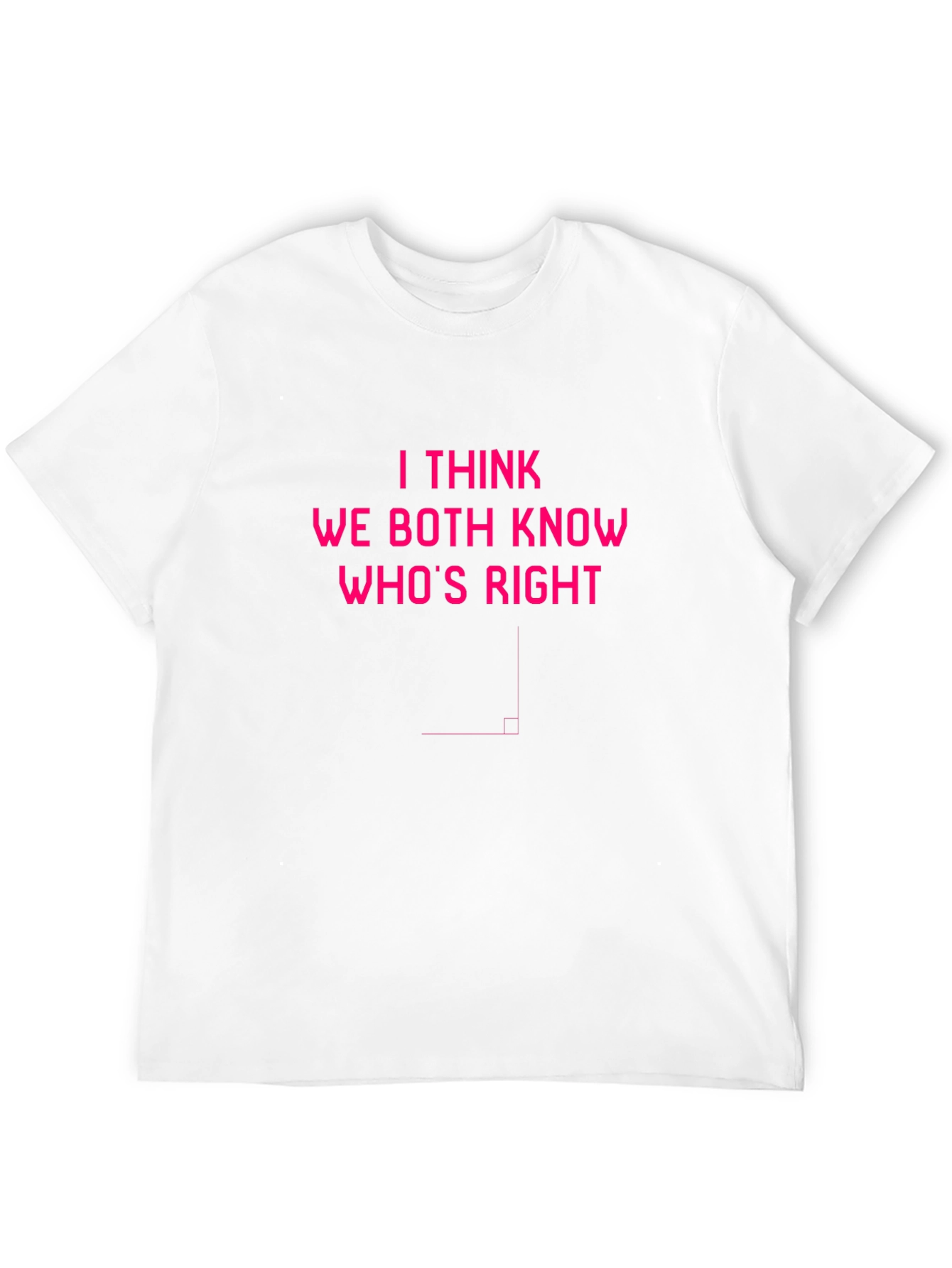 Black Humorous Men's Black T-Shirt - "I Think We Both Know Who's Right" view 12