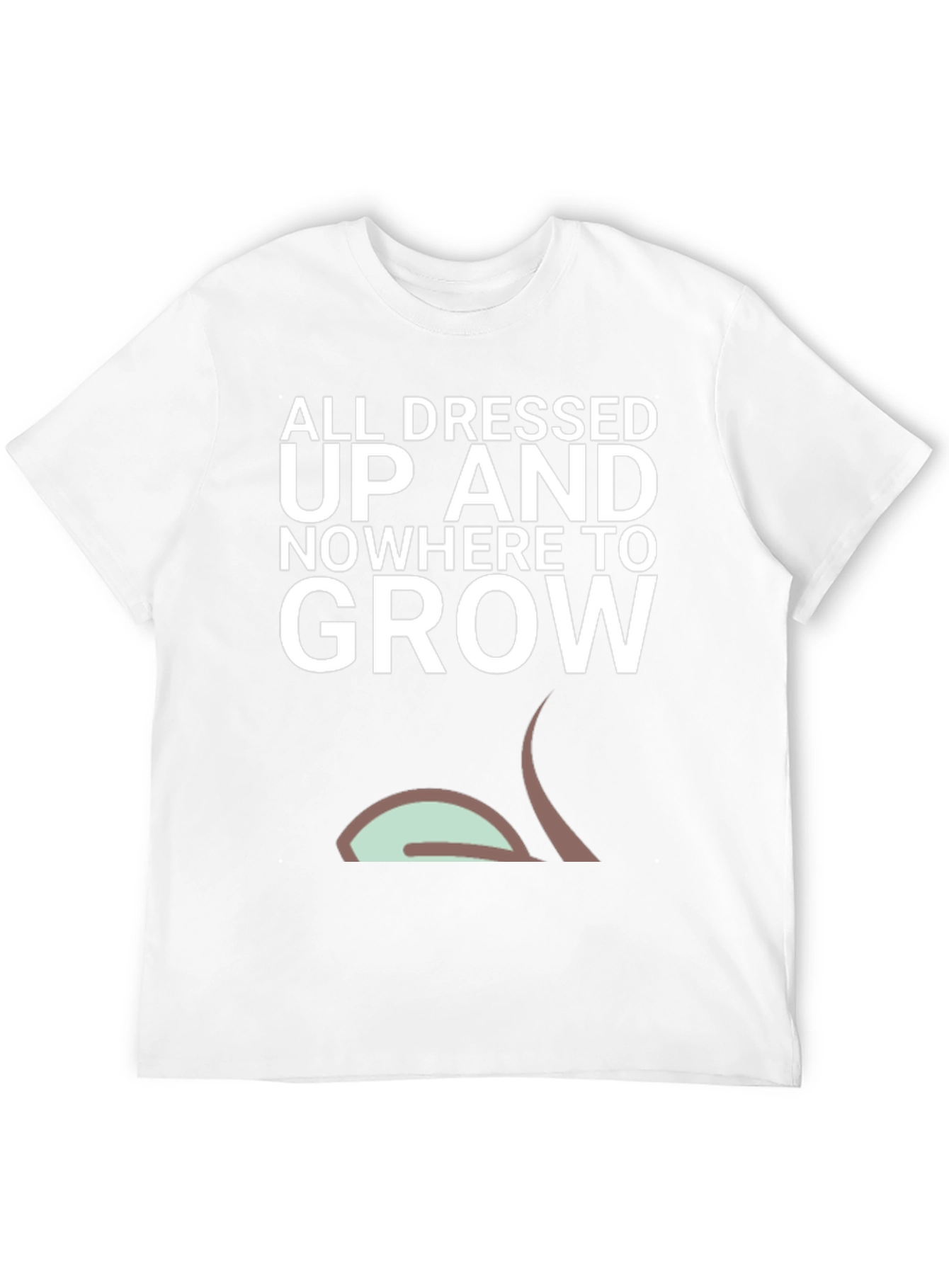 Black All Dressed Up Nowhere To Grow Men's T-Shirt view 12