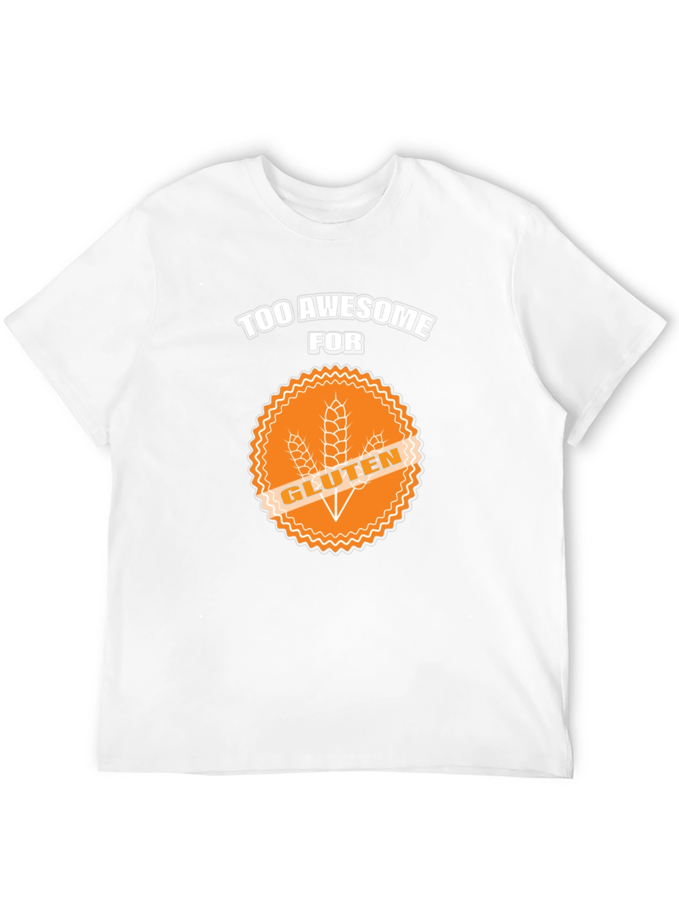 Too Awesome For Gluten T-Shirt - 12