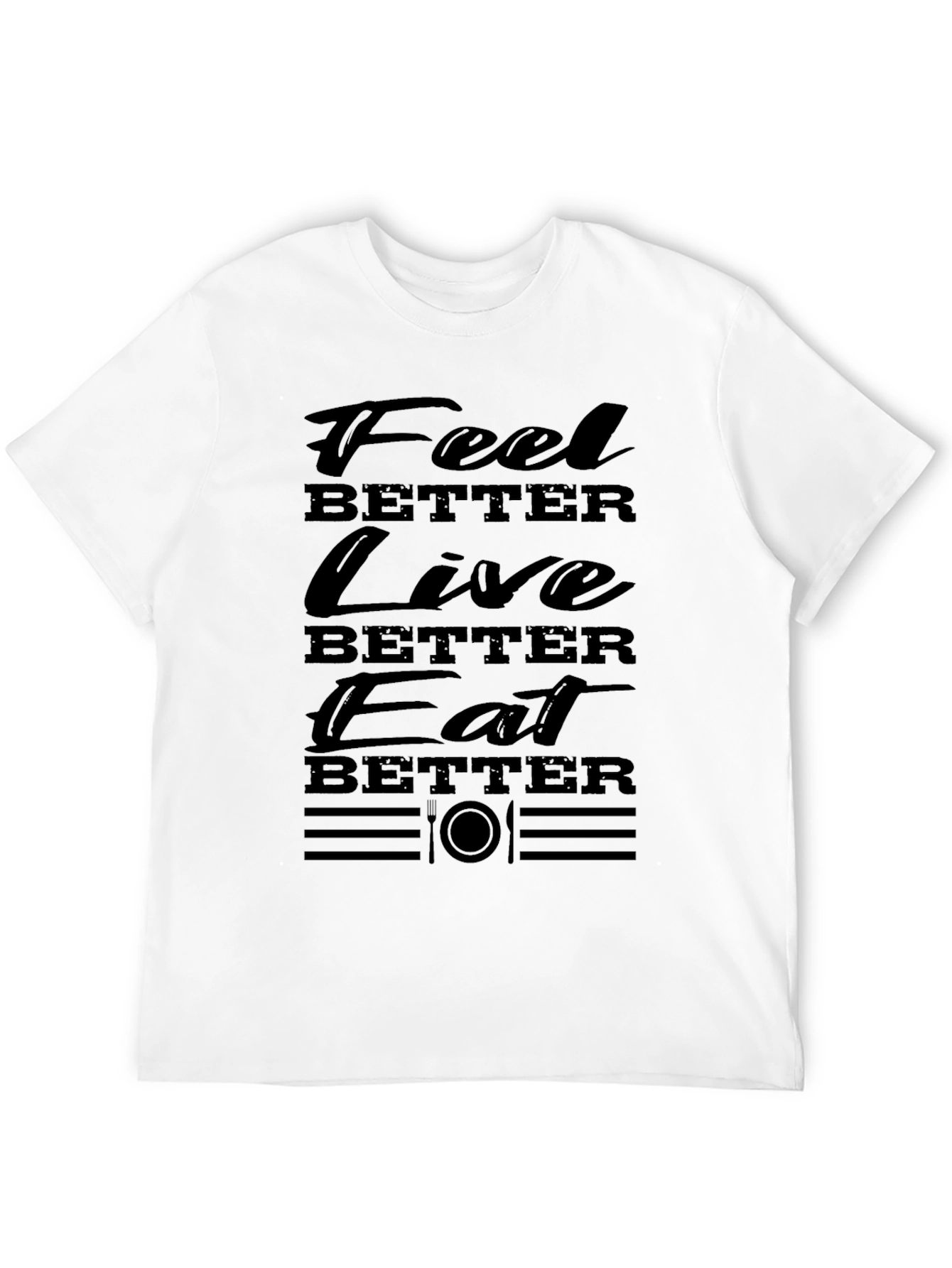 Black Feel Better Live Better Eat Better T-Shirt view 12