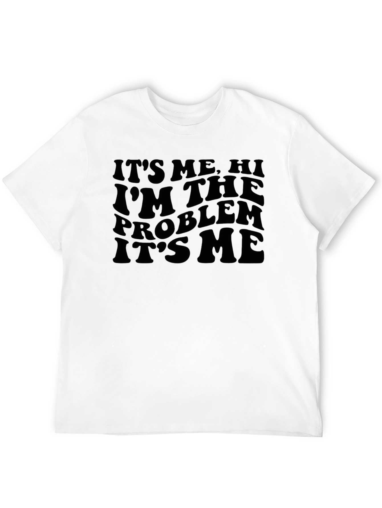 Black It's Me, Hi, I'm The Problem T-Shirt - Black view 12