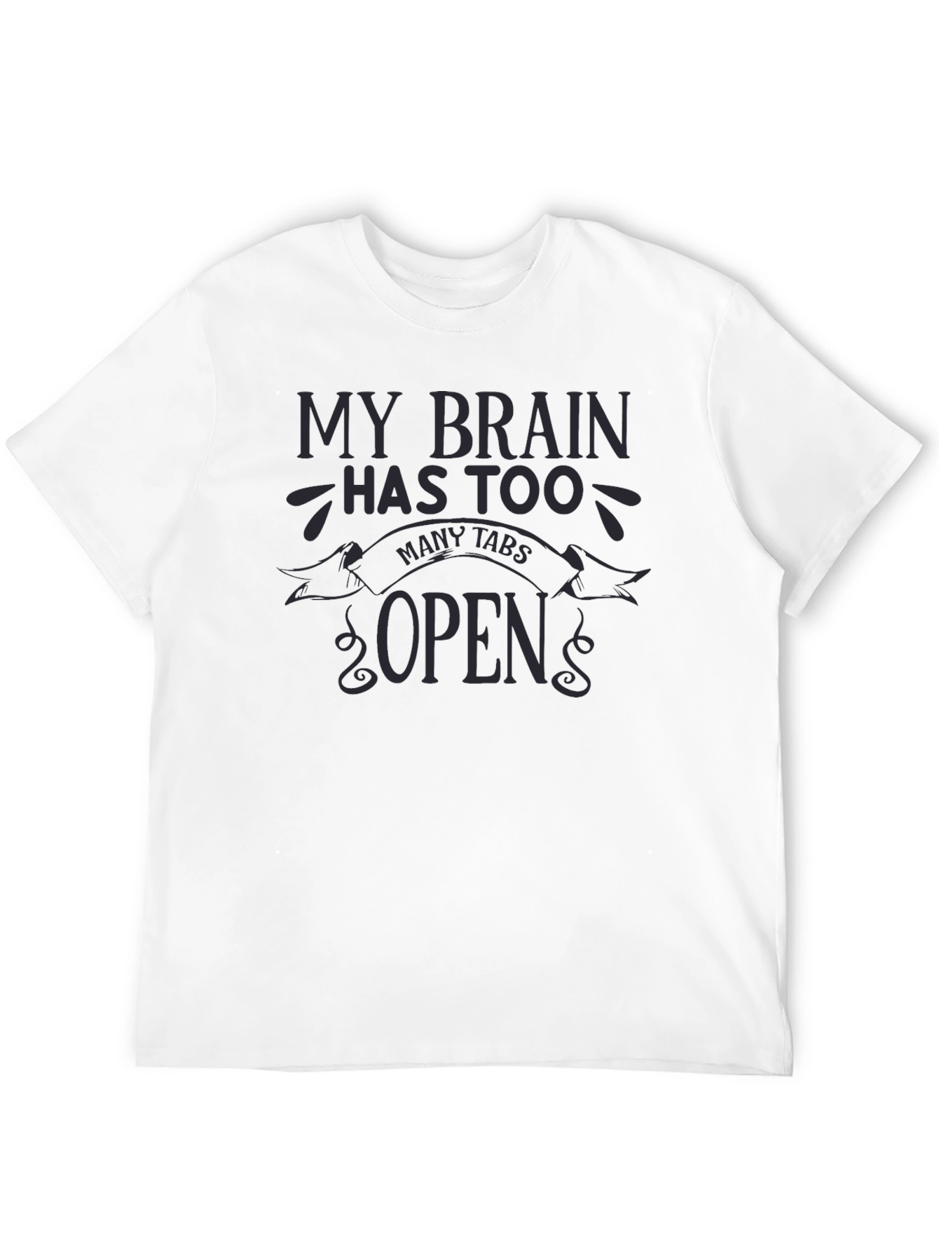 Black My Brain Has Too Many Tabs Open - Graphic Tee view 12