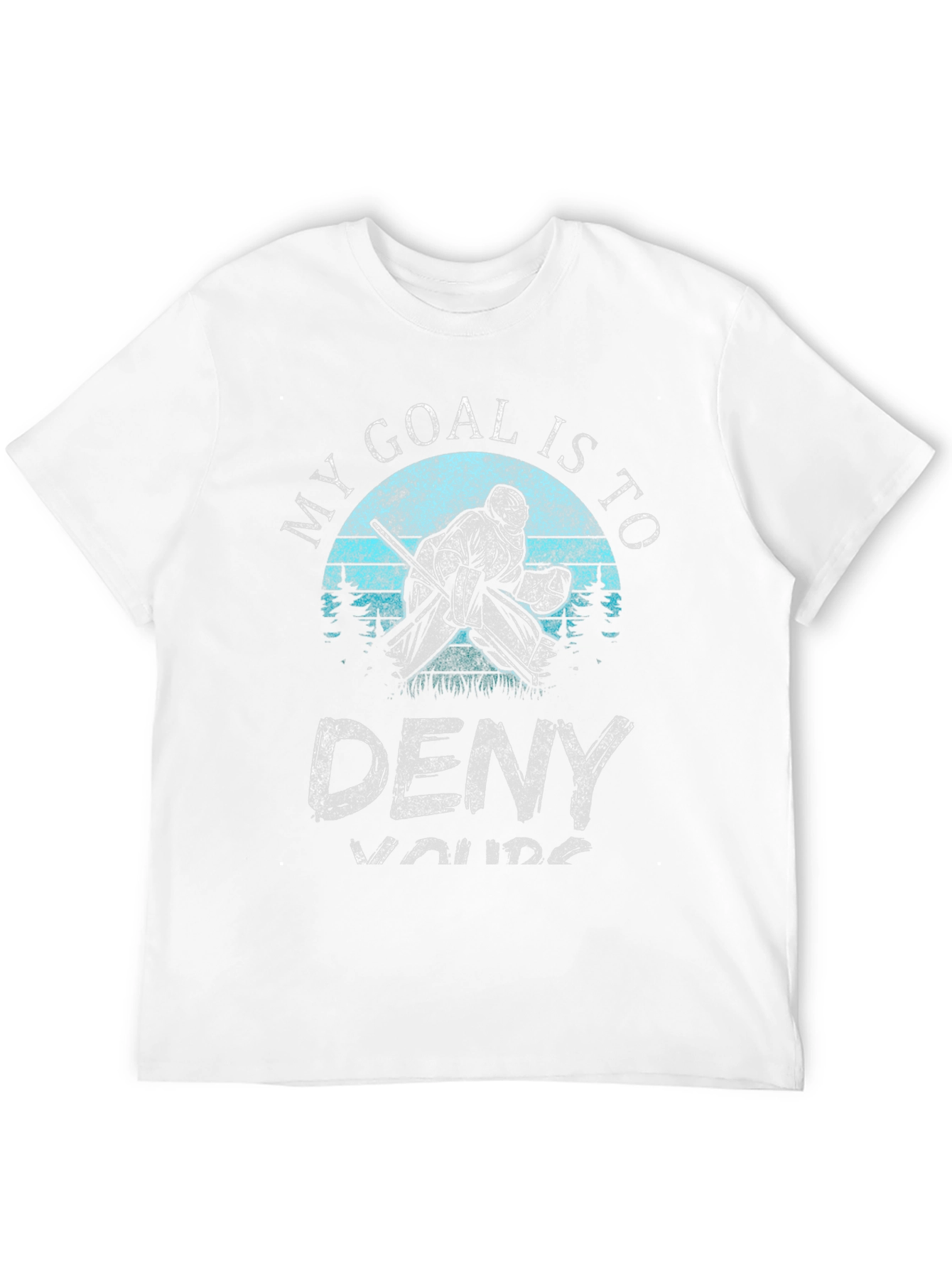 Black My Goal is to Deny Yours Hockey T-Shirt view 12