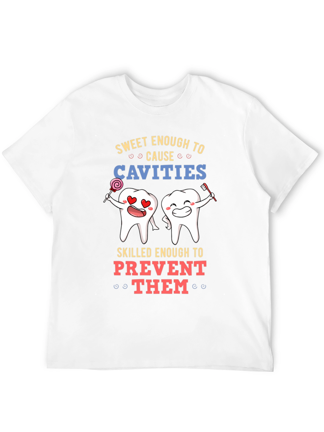 Black Sweet Enough to Cause Cavities T-Shirt view 12