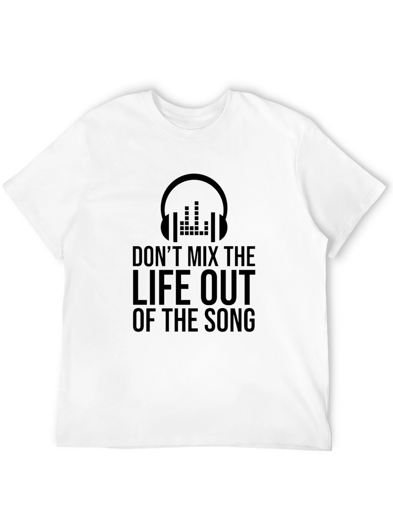 Black Don't Mix the Life Out of the Song Graphic Tee view 12