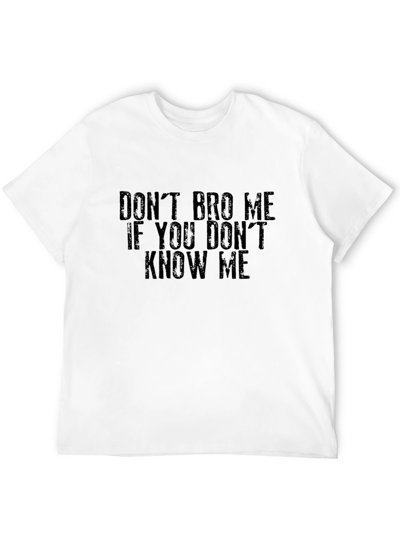 Black Don't Bro Me T-Shirt - Humorous Graphic Tee view 12