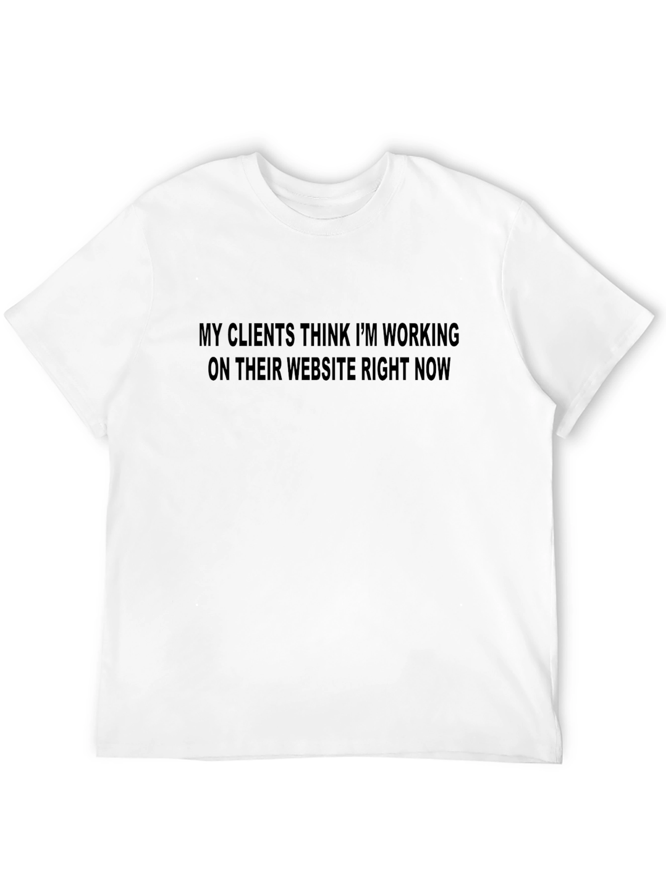 Black Funny Website Designer T-Shirt - My Clients Think I'm Working view 12