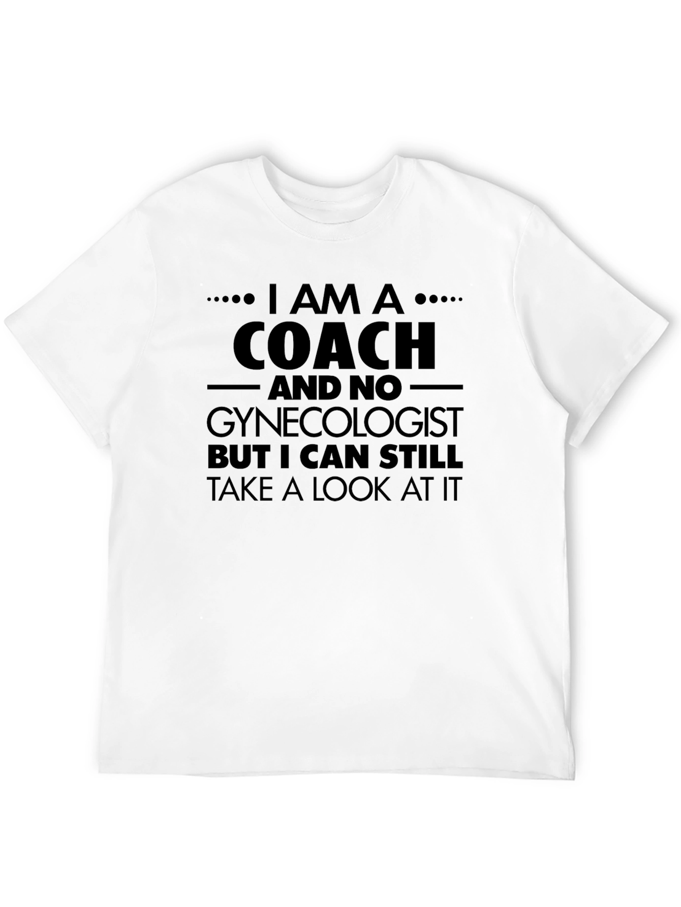 Black I am a Coach T-Shirt - Funny Slogan Tee view 12
