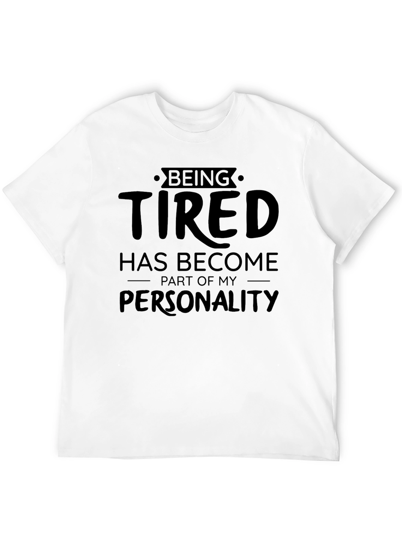 Black Being Tired T-Shirt - Funny Slogan Tee view 12