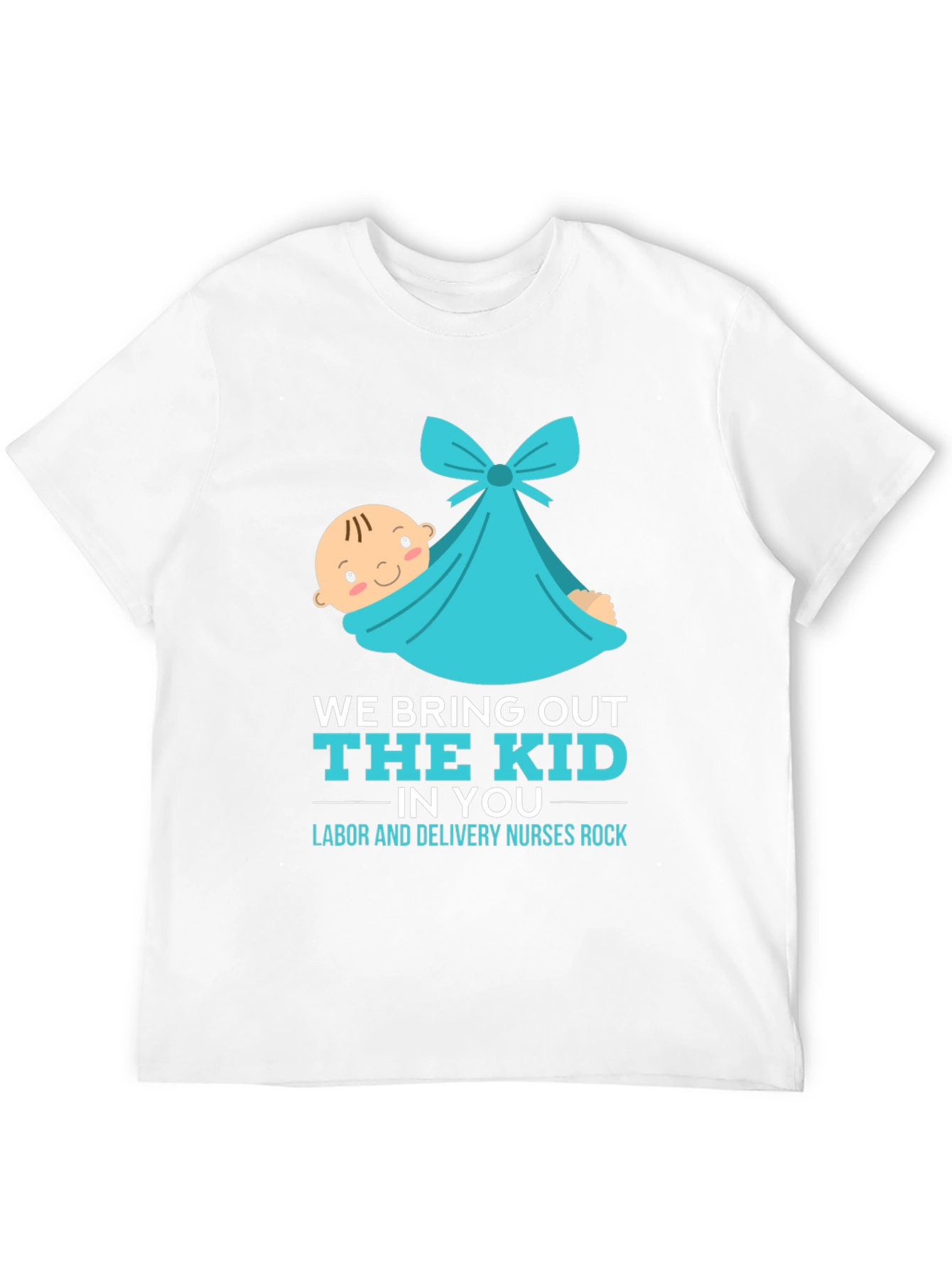 Labor & Delivery Nurse T-Shirt - We Bring Out The Kid - 12