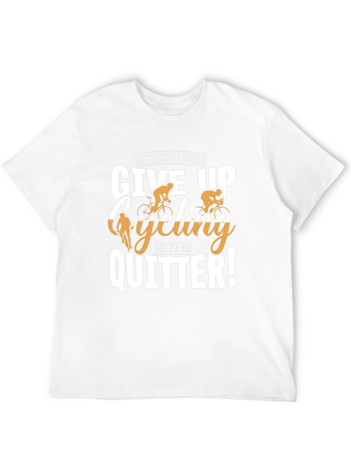 Black Cycling T-Shirt: Of Course I Could Give Up, But I'm No Quitter! view 12