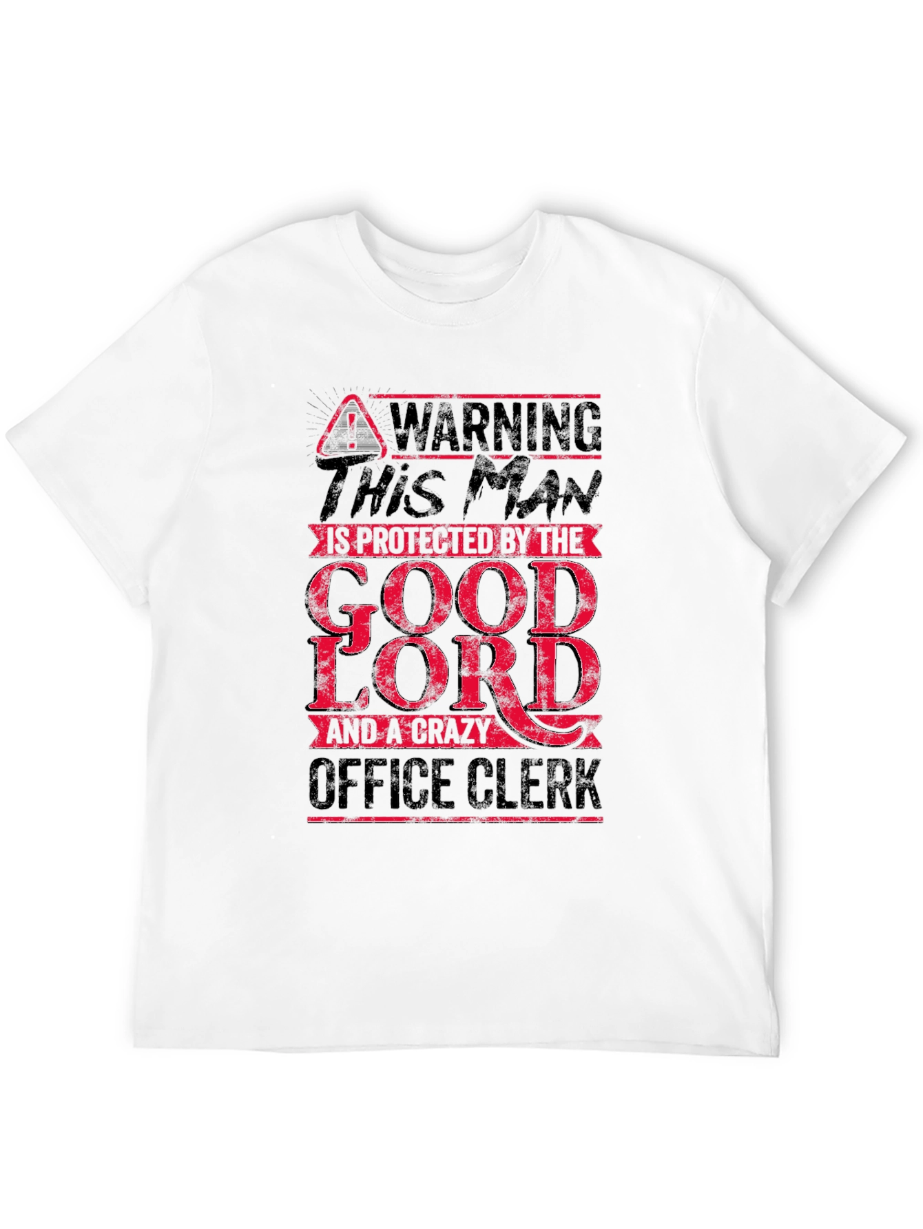Black Warning Man Protected by God Lord & Crazy Office Clerk T-Shirt view 12
