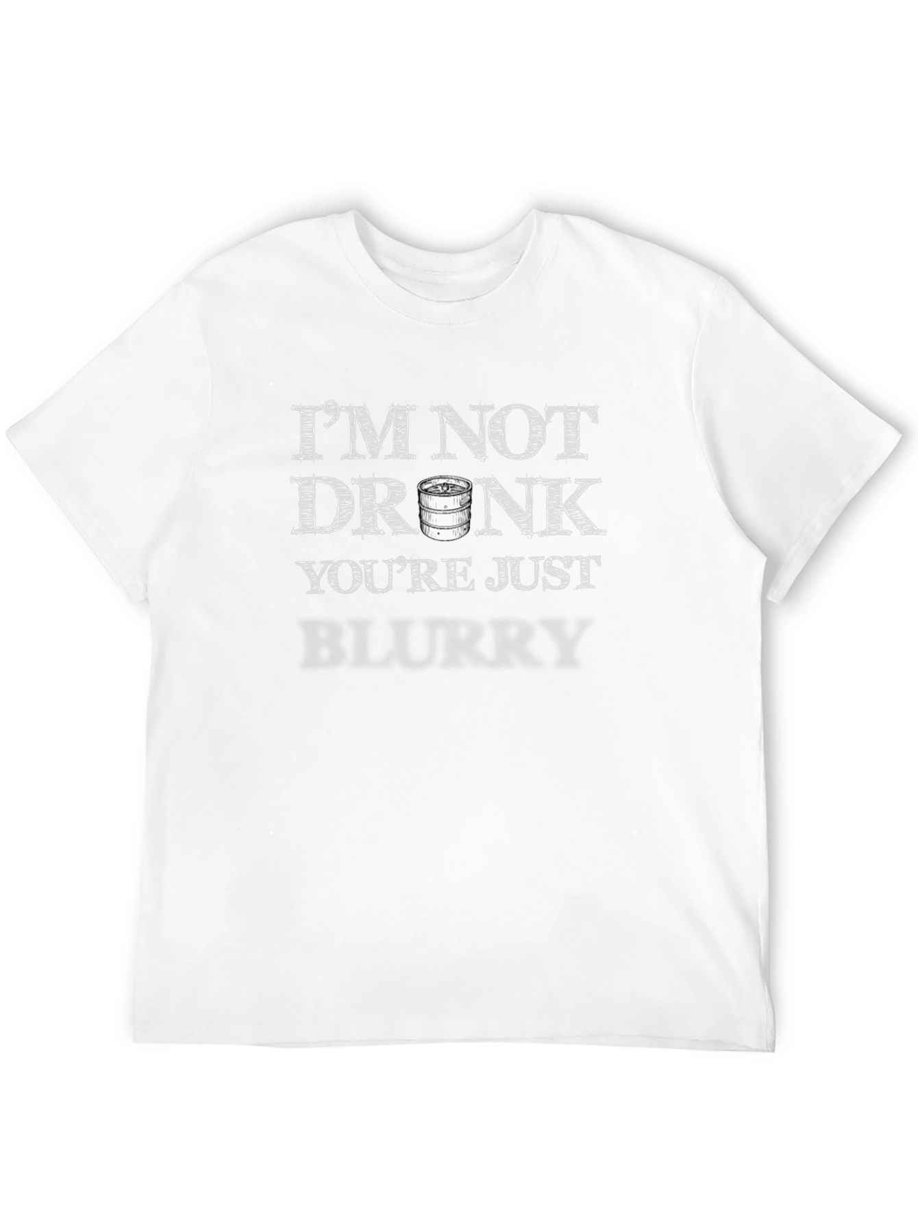 Black I'm Not Drunk, You're Just Blurry T-Shirt view 12