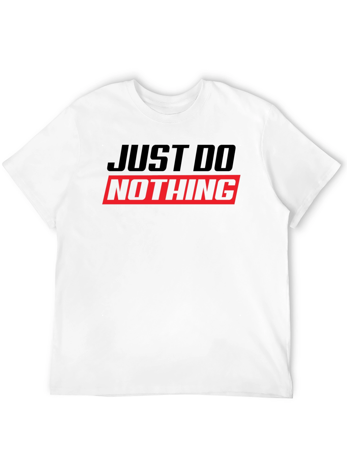 Black Just Do Nothing T-Shirt - Funny Slogan Tee view 12