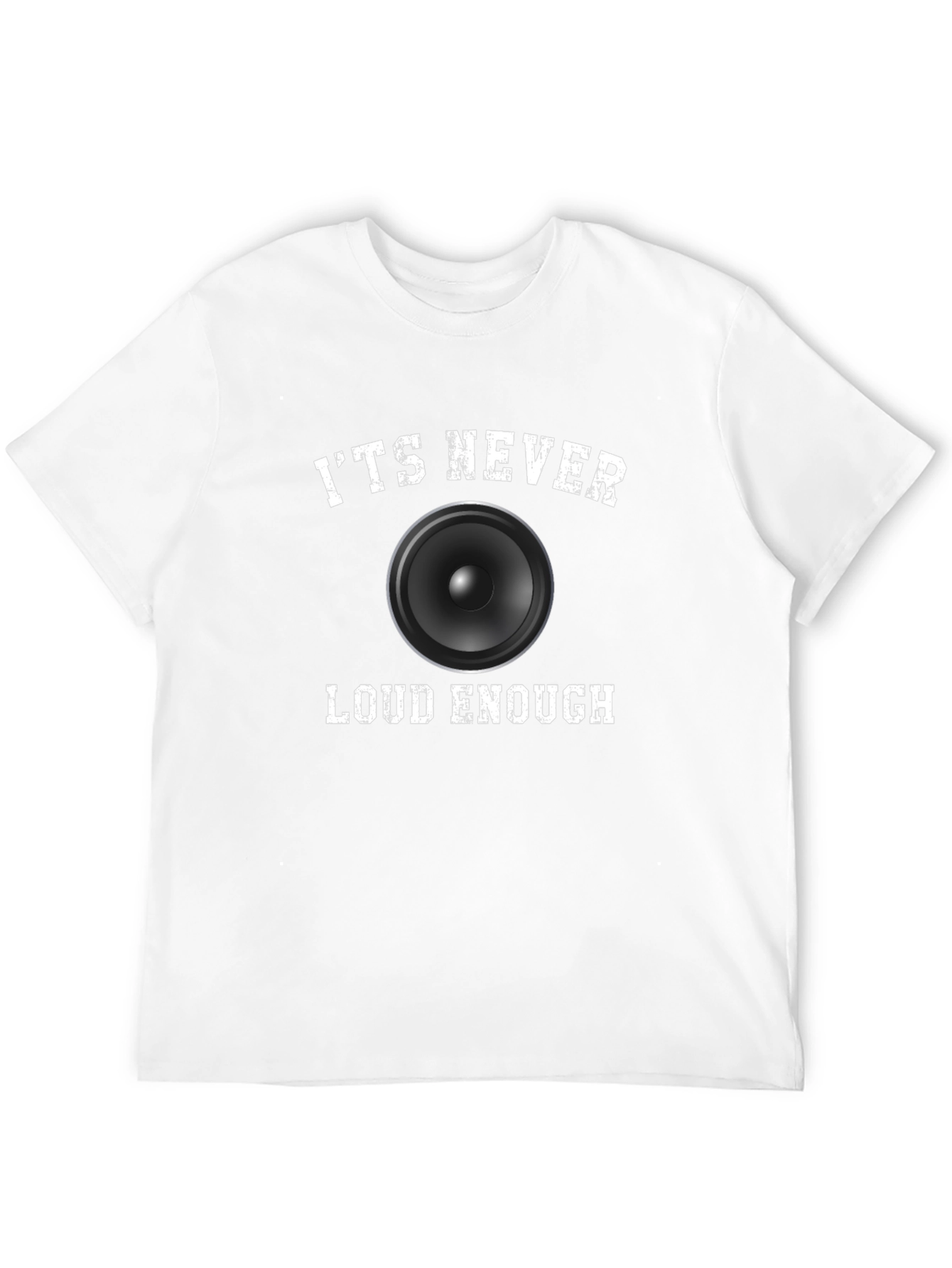 It's Never Loud Enough T-Shirt - 12