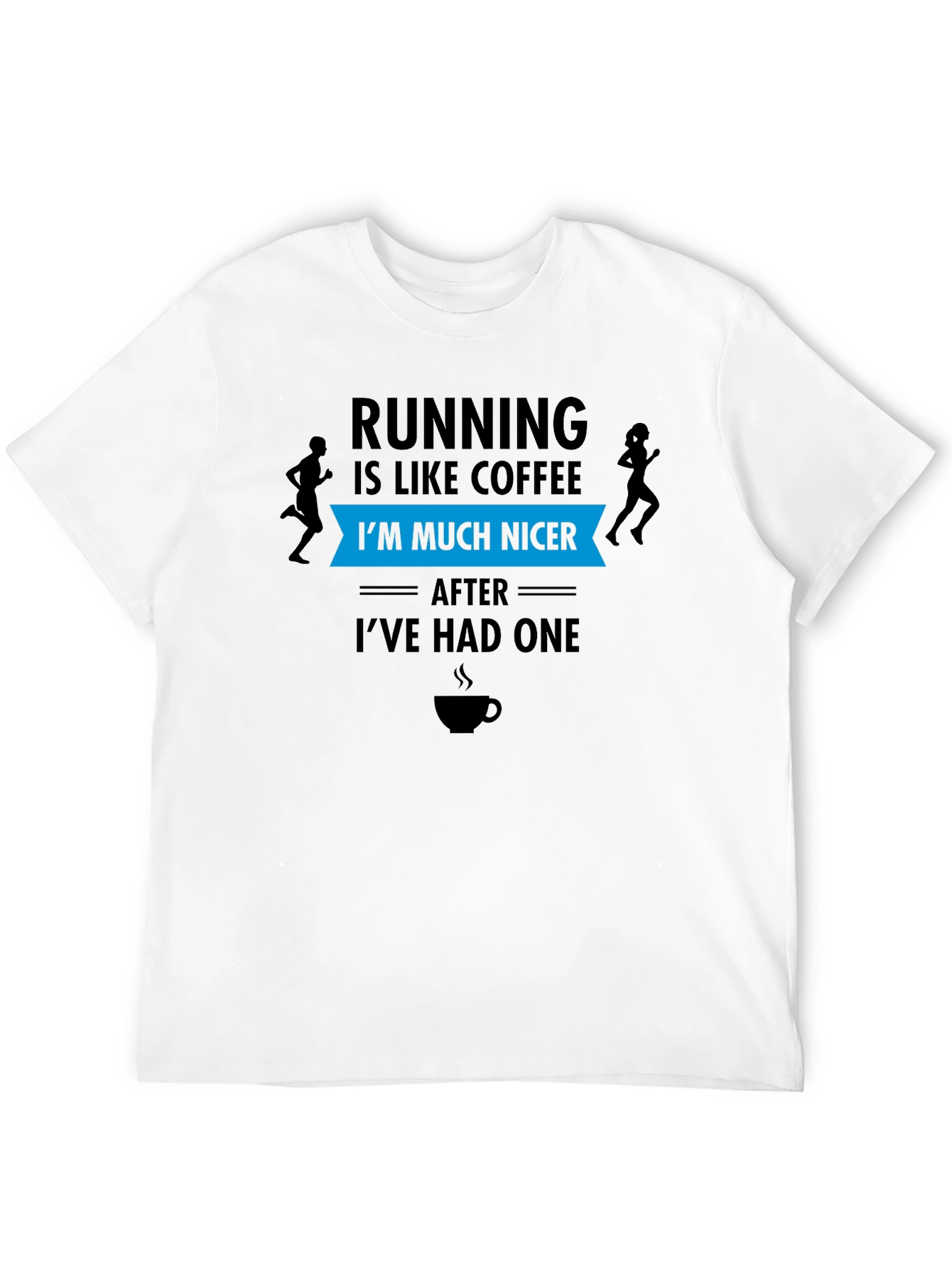 Black Running Coffee T-Shirt: I'm Much Nicer After One view 12
