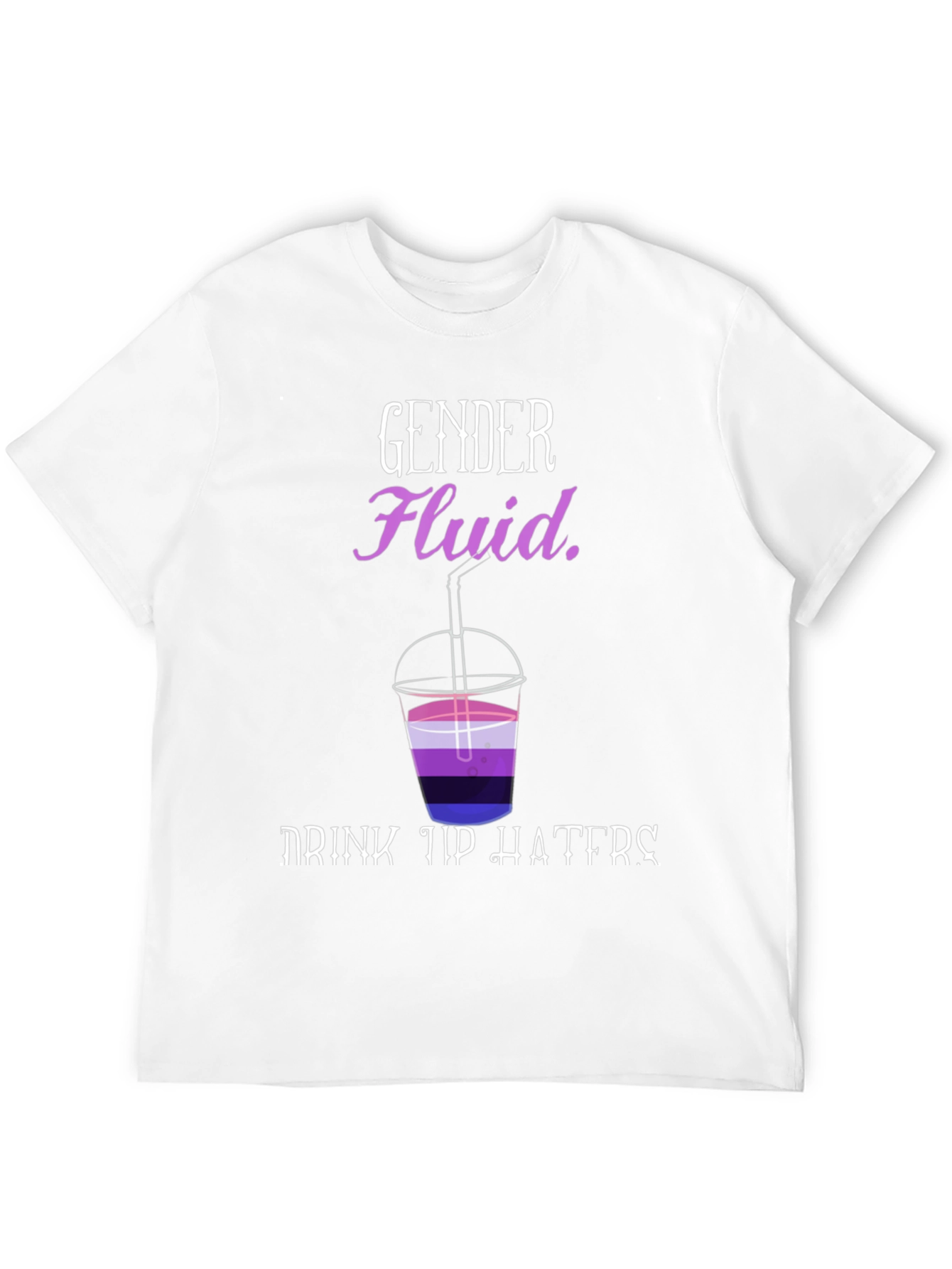 Black Gender Fluid Drink Up Haters T-Shirt view 12