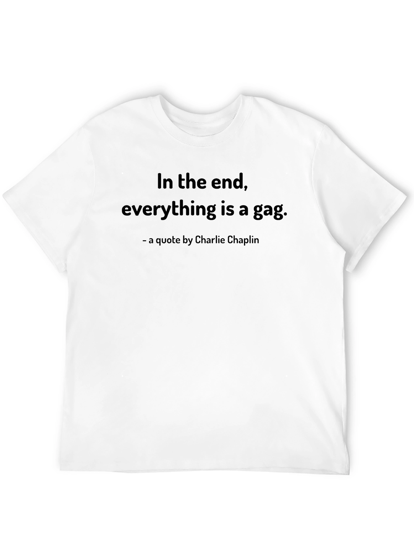 Black Charlie Chaplin Quote Tee - In the End, Everything is a Gag view 12