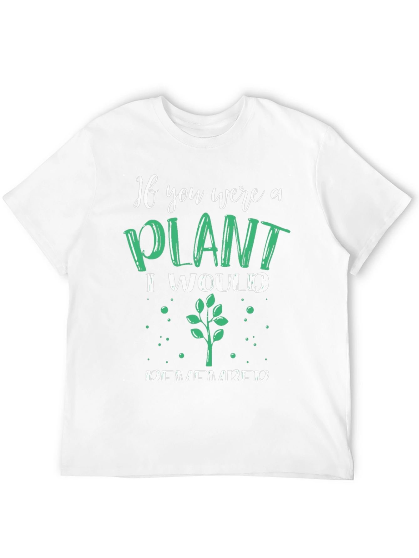 Black Plant Lover T-Shirt - If You Were a Plant view 12