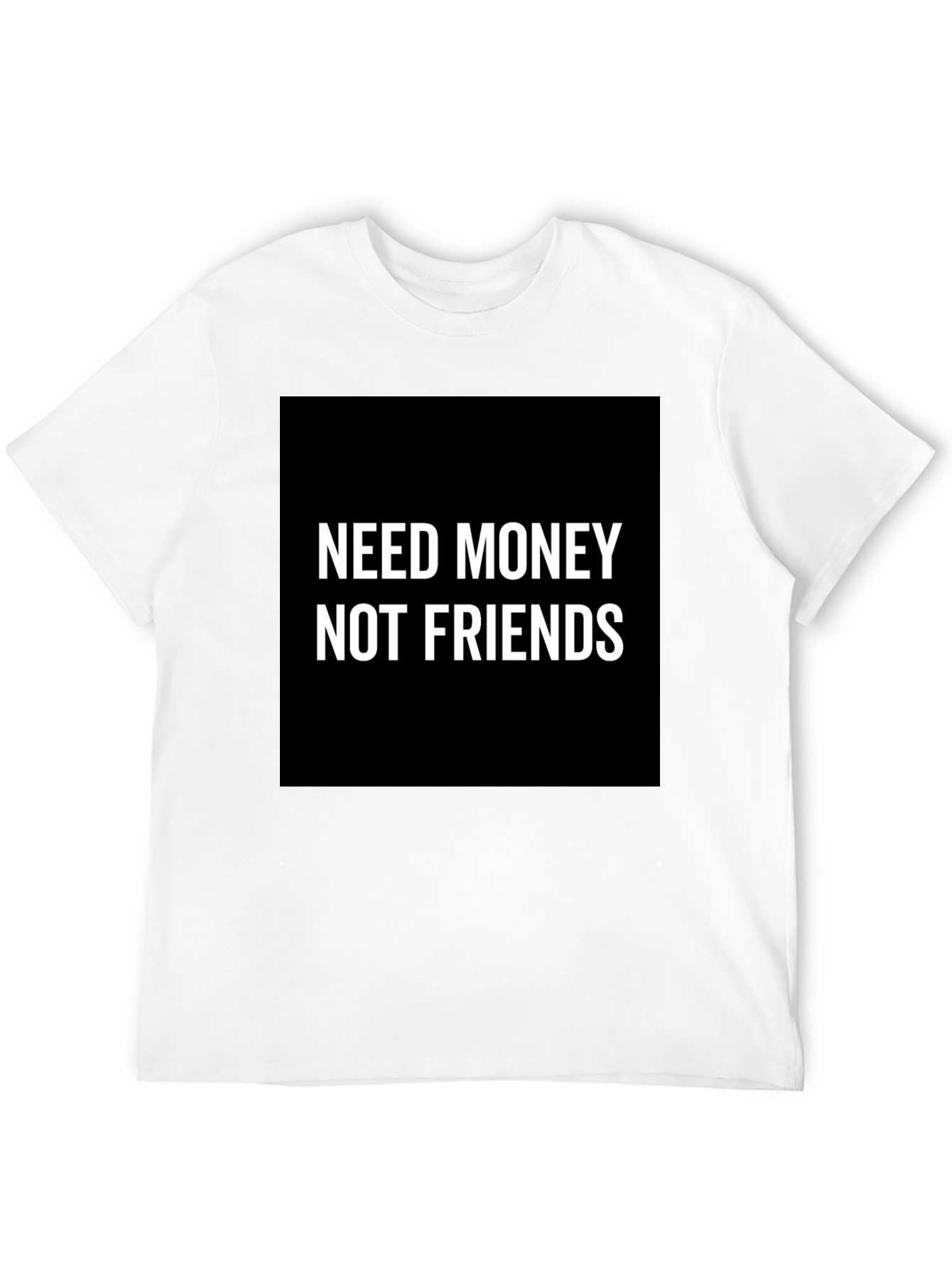 Black Need Money Not Friends T-Shirt - Black Graphic Tee view 12