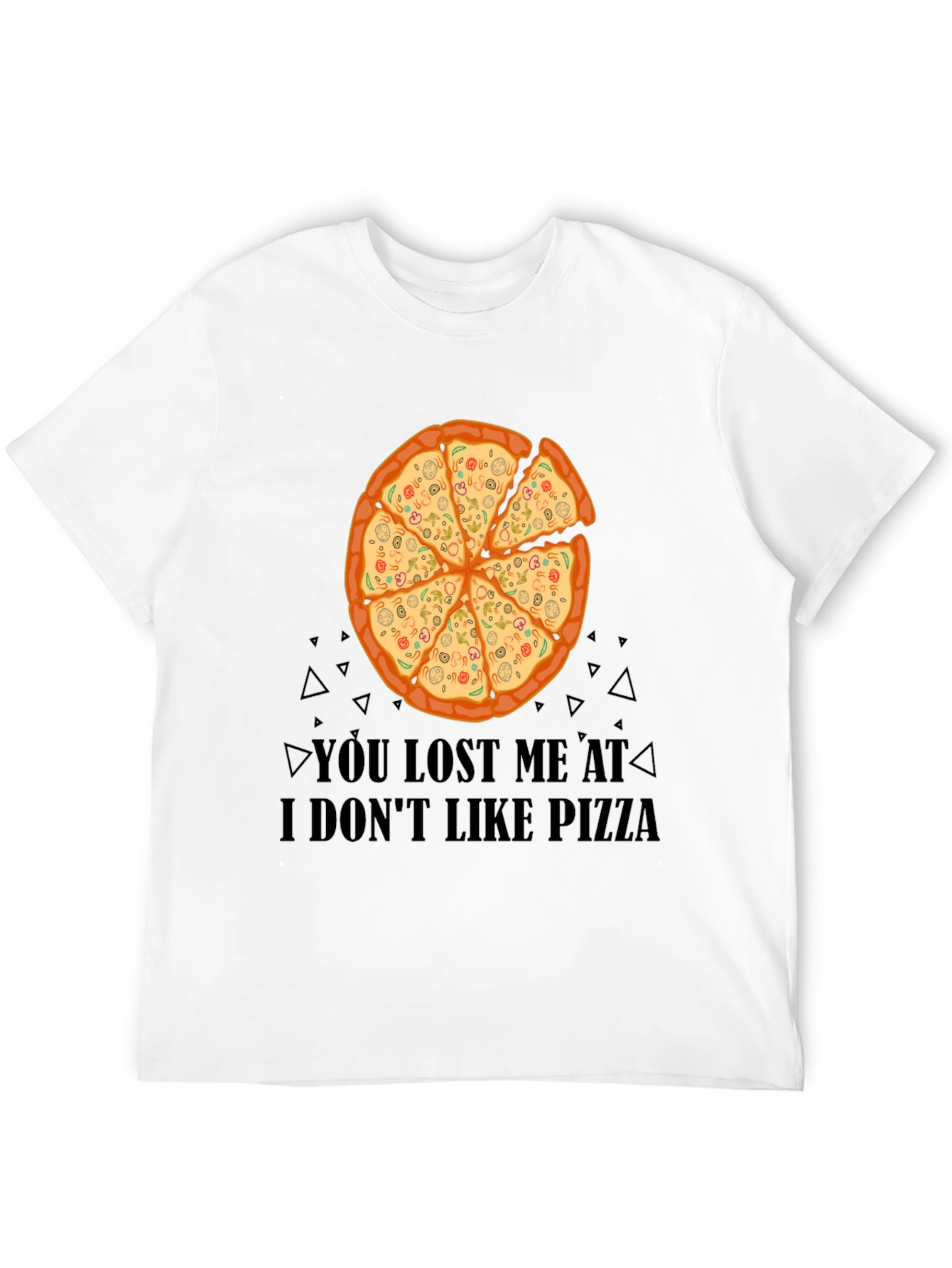 Black Pizza Lover T-Shirt - You Lost Me At I Don't Like Pizza Funny Tee view 12
