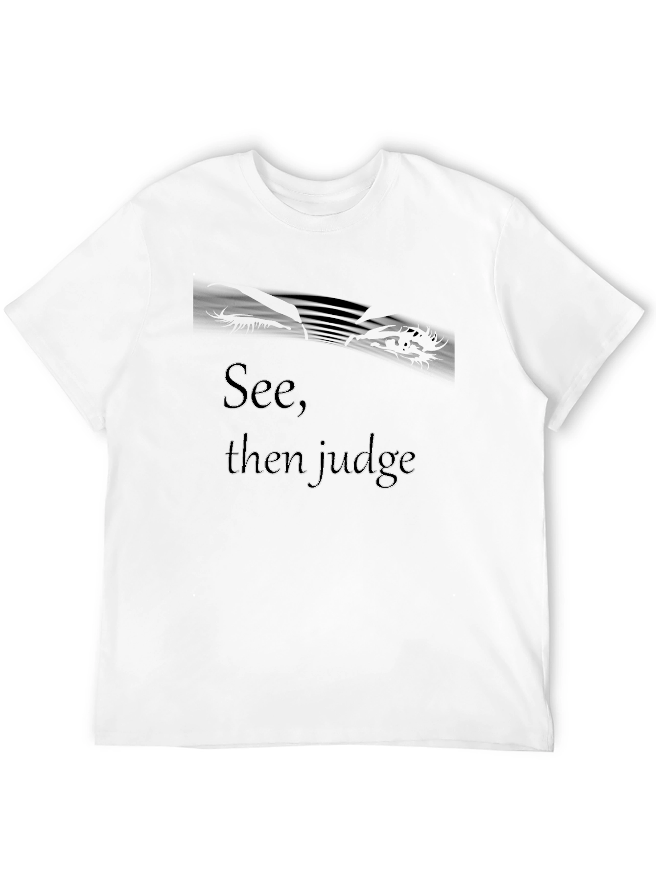 Black See, Then Judge - Graphic Tee view 12