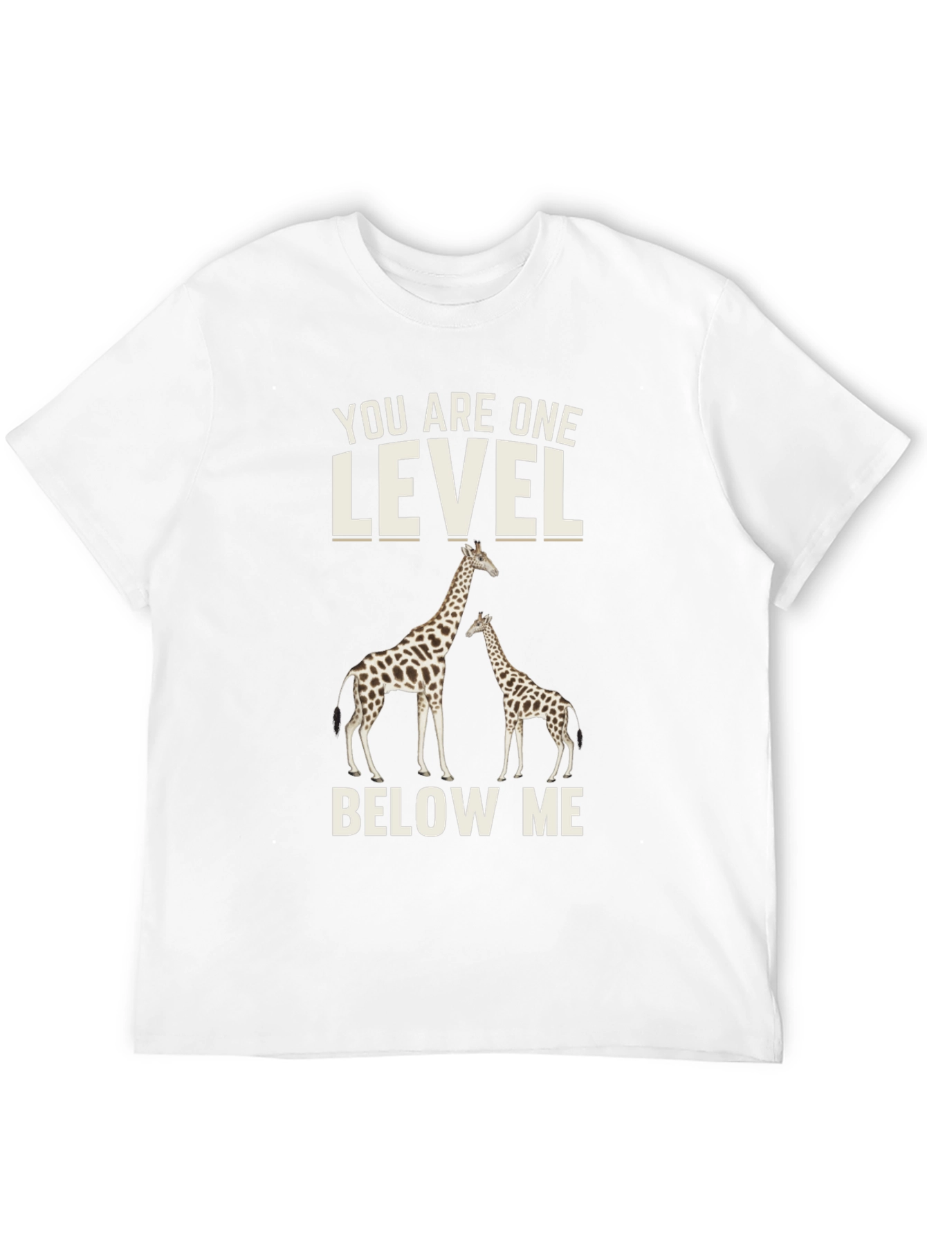 Black Giraffe T-Shirt: You Are One Level Below Me view 12