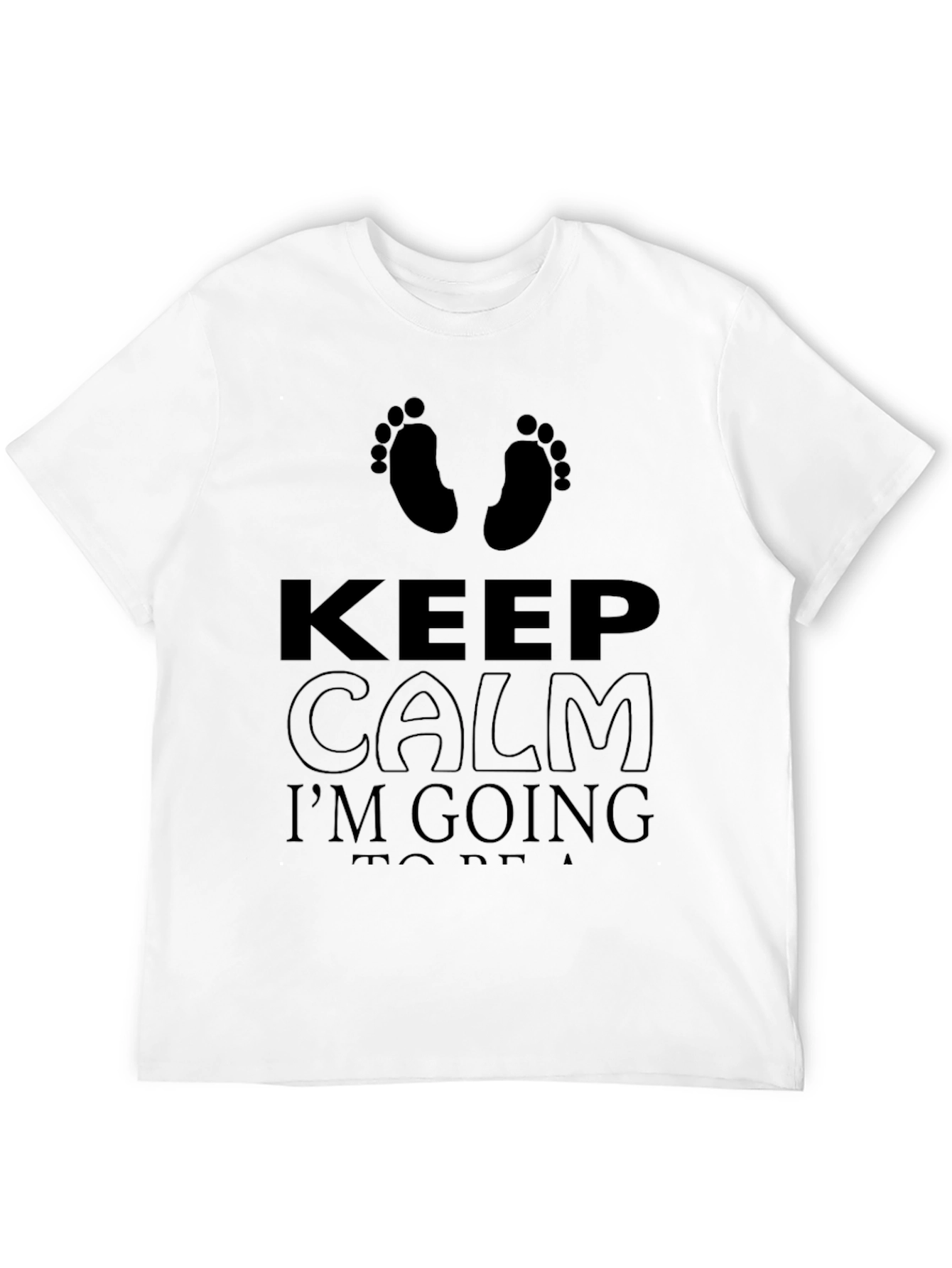 Keep Calm I'm Going To Be A T-Shirt - 12