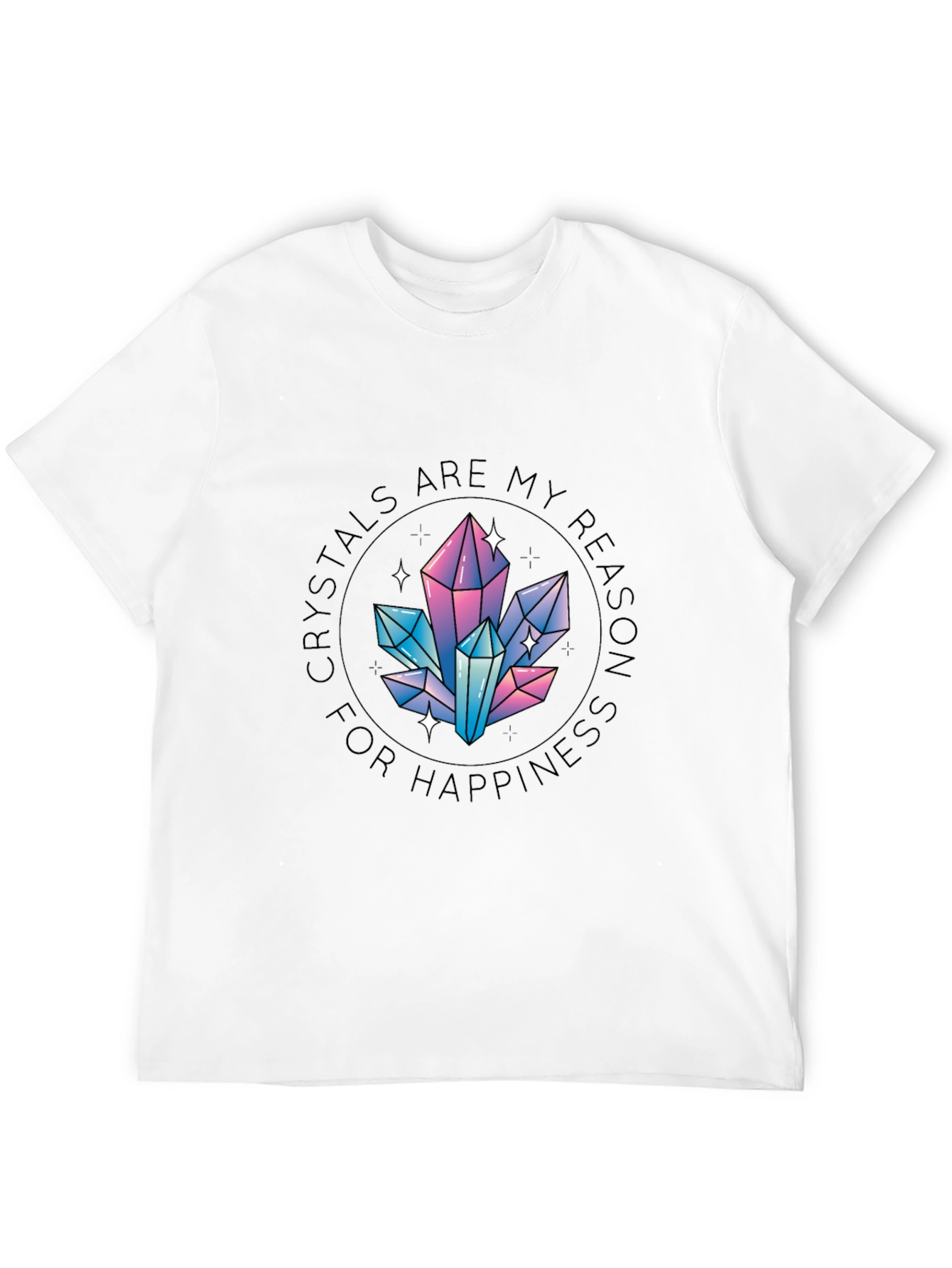 Black Crystals are My Reason for Happiness T-Shirt view 12