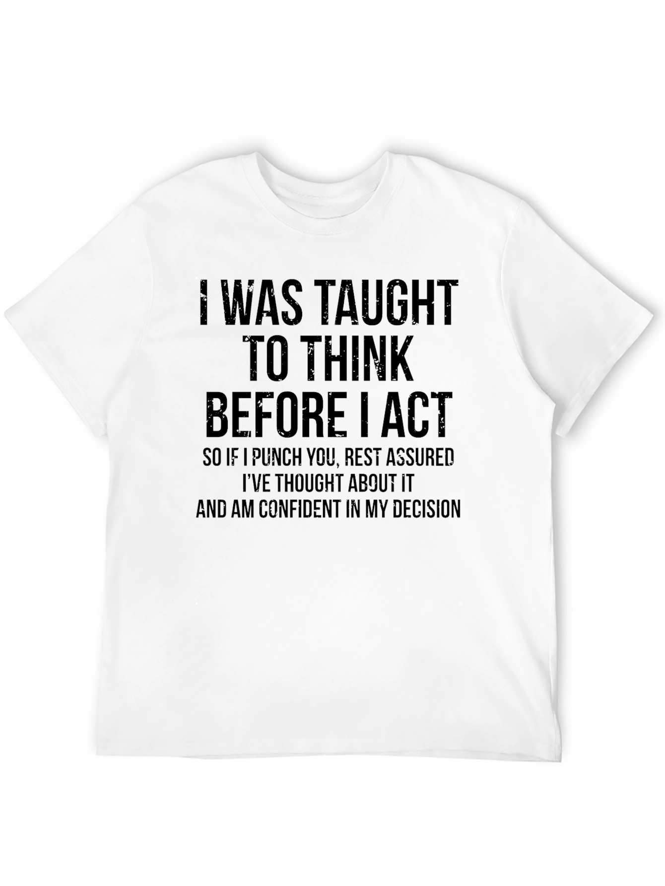Black Think Before I Act Black T-Shirt view 12