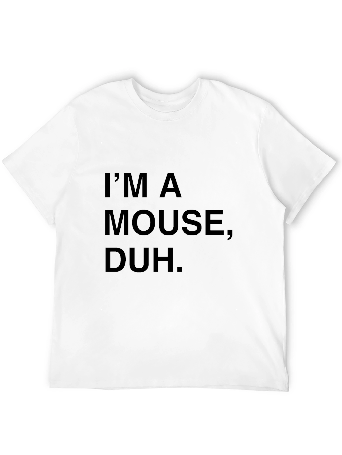 Black I'm a Mouse Duh T-Shirt - Novelty Statement Tee view 12