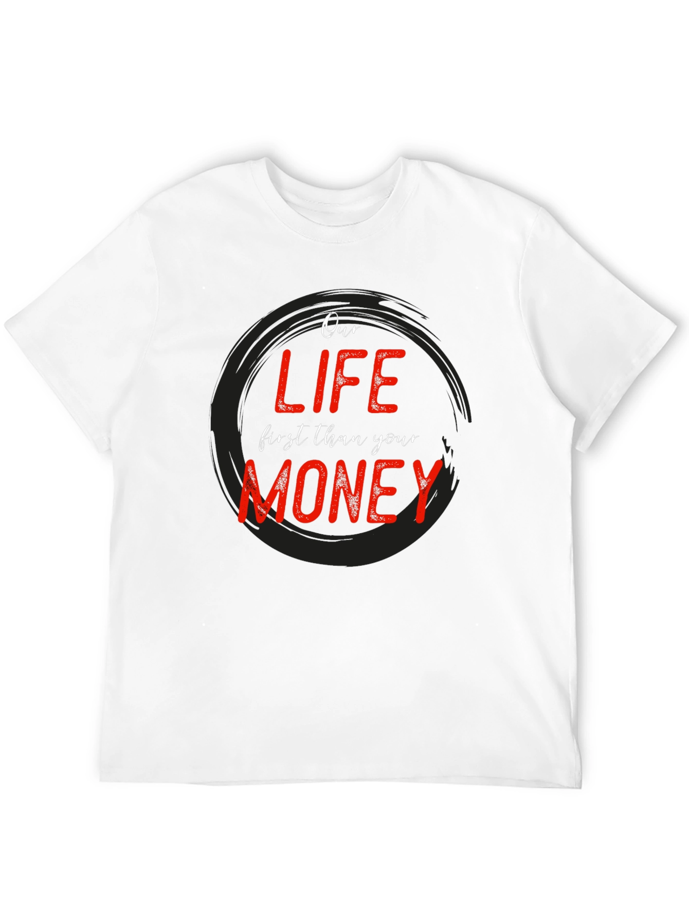 Black Our Life First Than Your Money Black Graphic Tee view 12